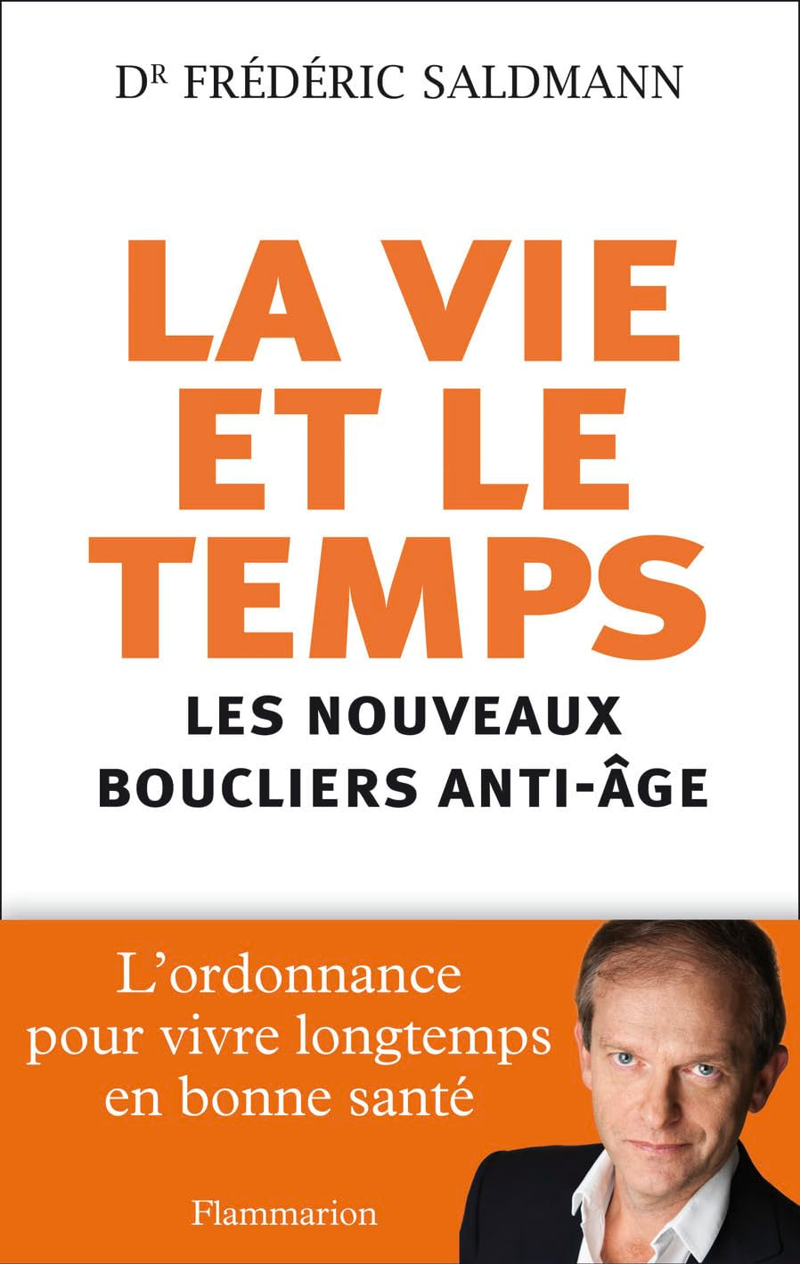 La vie et le temps : Les nouveaux boucliers anti-âge 9782081256149