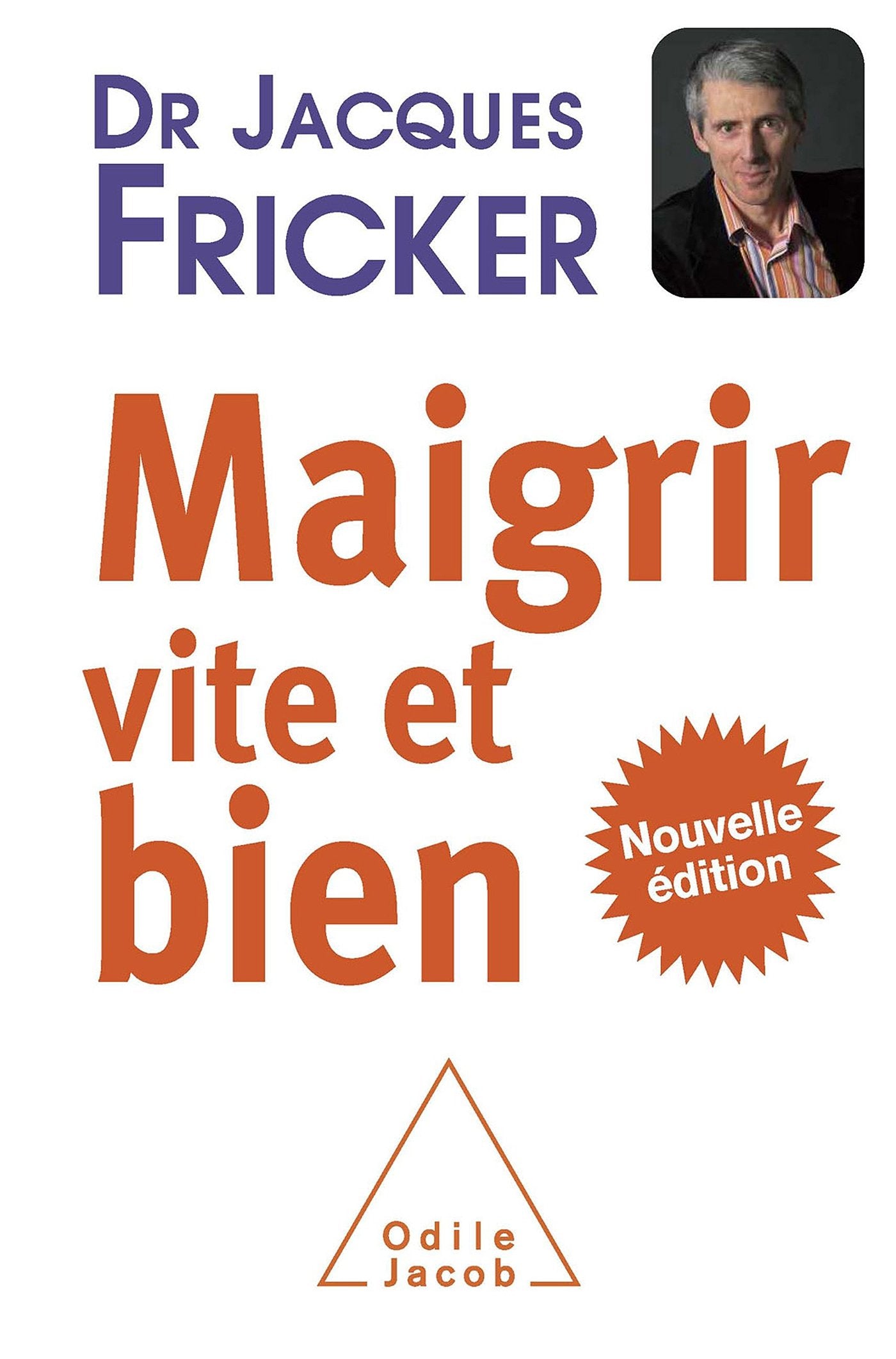Maigrir vite et bien: Nouvelle édition 9782738124050