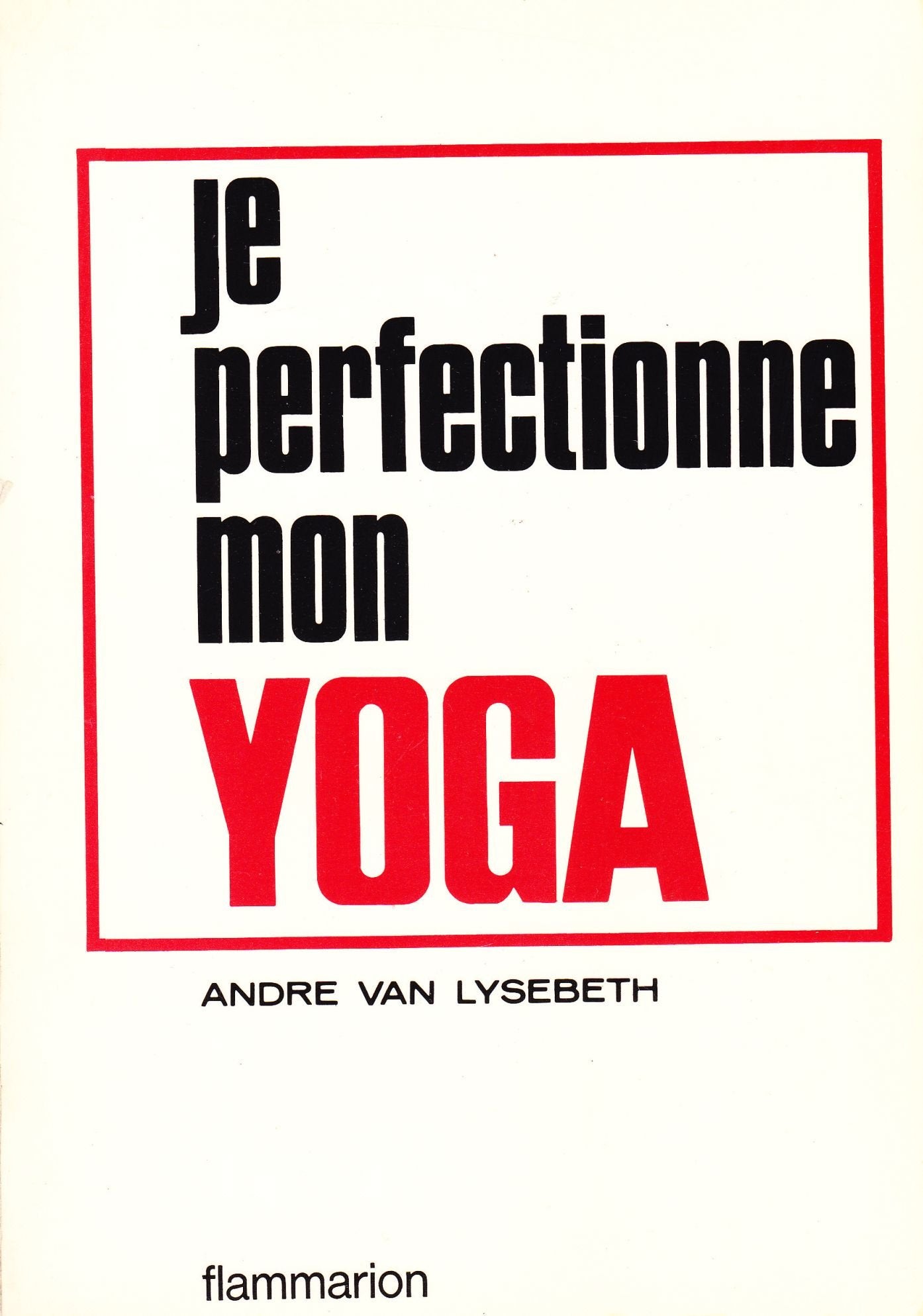 Je perfectionne mon yoga