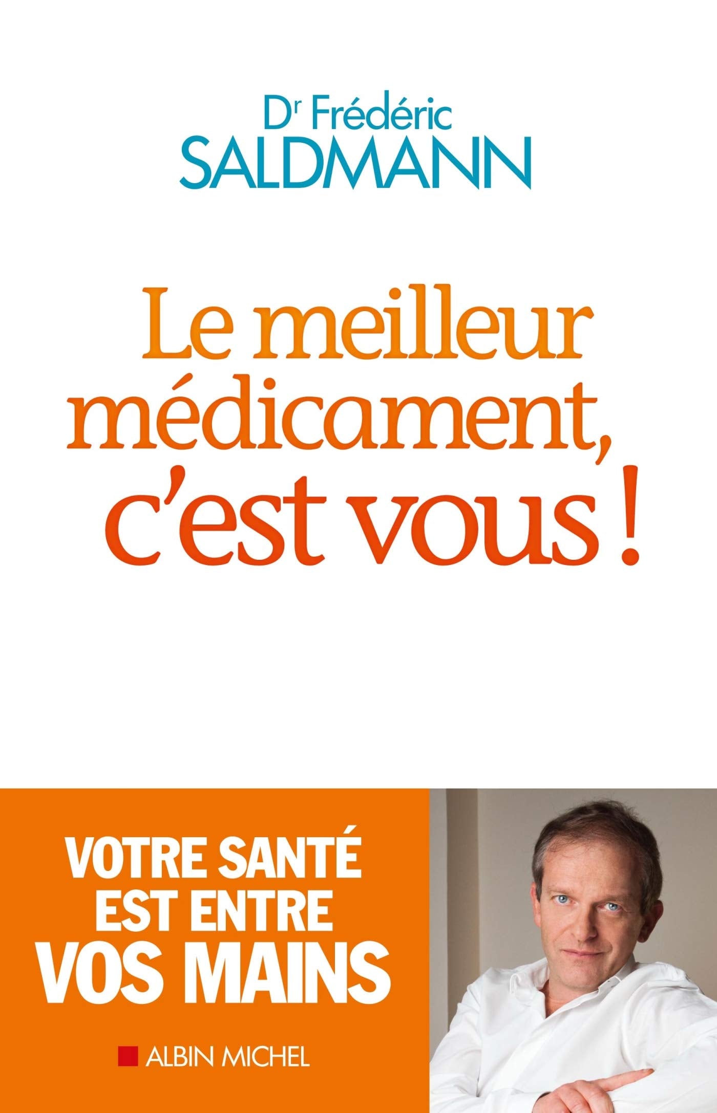 Le Meilleur Médicament, c'est vous ! 9782226245366