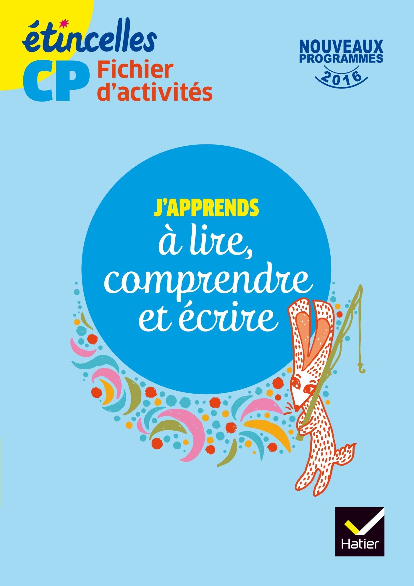 Etincelles CP éd. 2016 J'apprends à lire, comprendre et écrire - Fichier d'activités 9782218993091