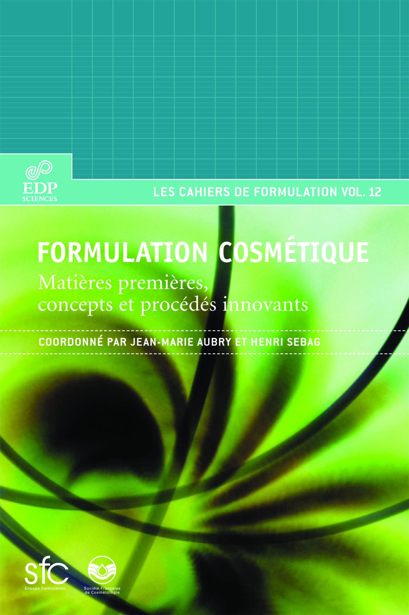 Formulation cosmétique (POD): Matières premières, concepts et procédés inovants 9782868838438