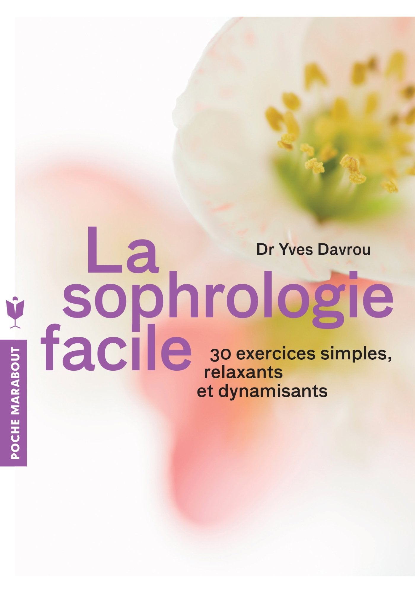 La sophrologie facile: 30 exercices simples, relaxants et dynamisants 9782501084758