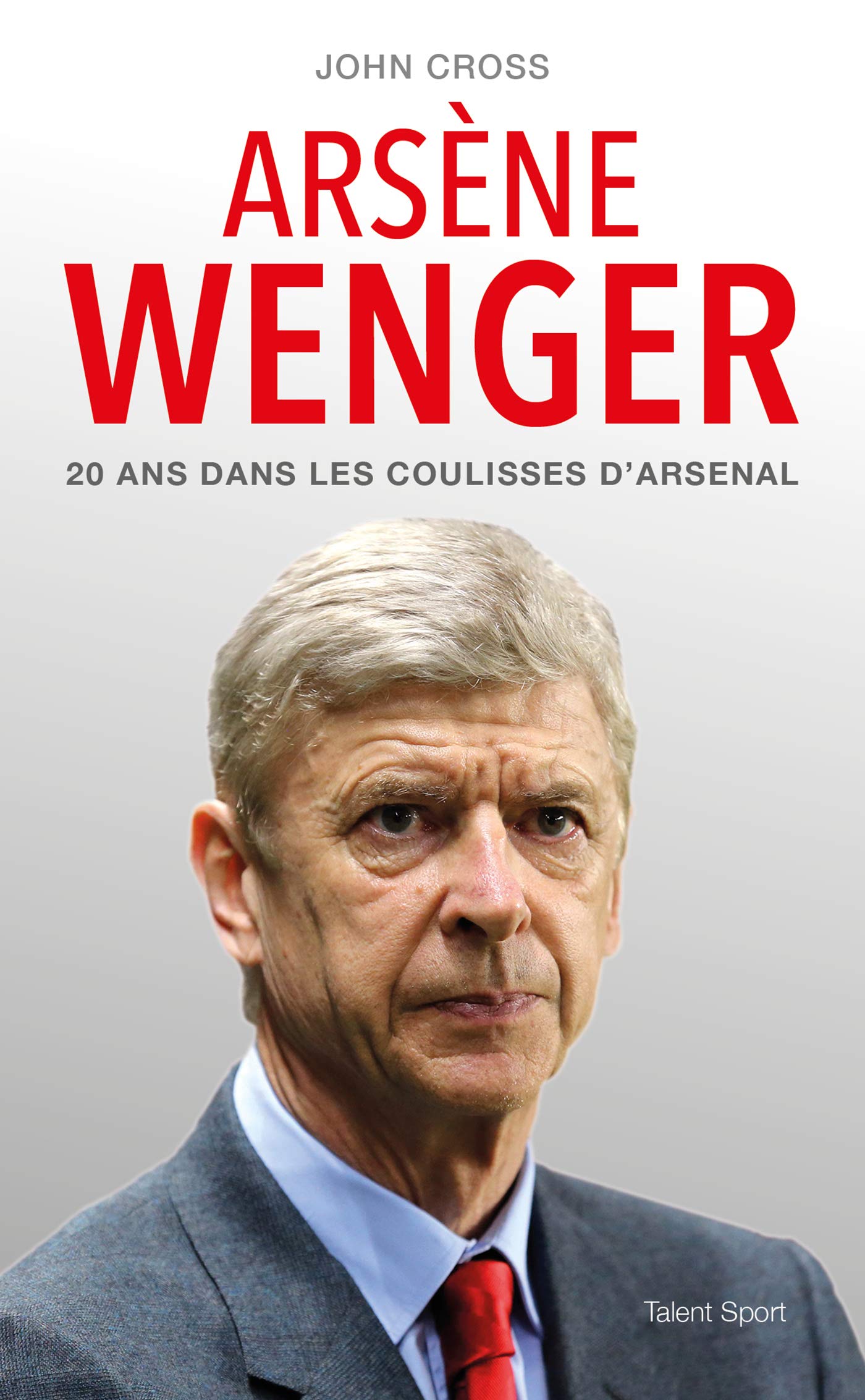 Arsène Wenger: 20 ans dans les coulisses d'Arsenal 9782378150624