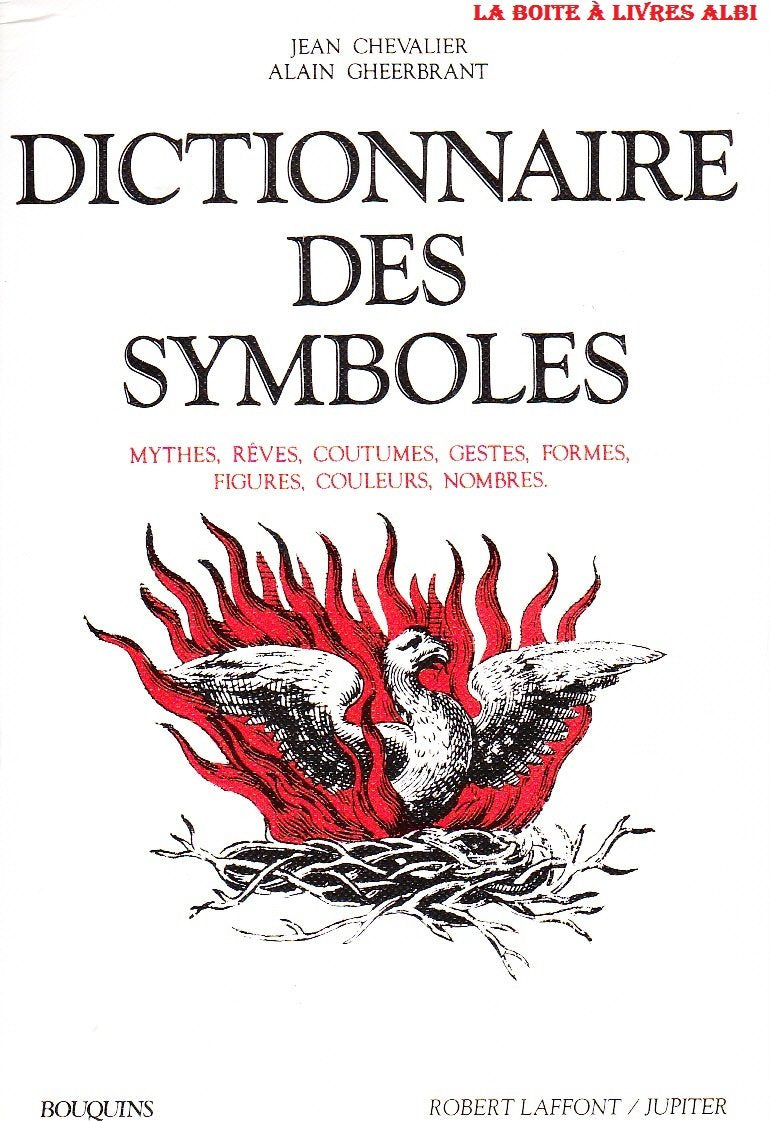 Dictionnaire des symboles: Mythes, rêves, coutumes, gestes, formes, figures, couleurs, nombres 9782221503195