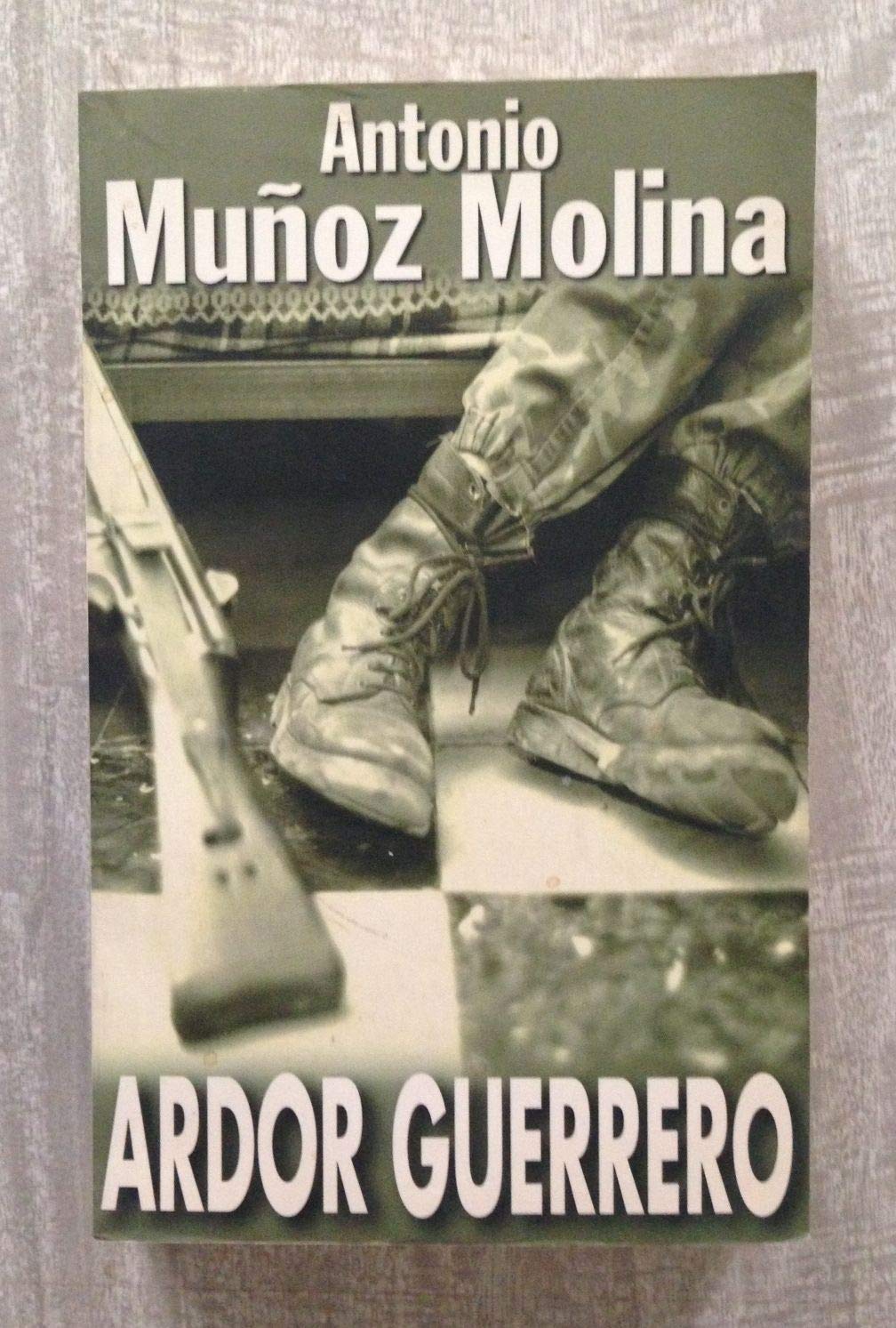Ardor guerrero : una memoria militar 9788466300964