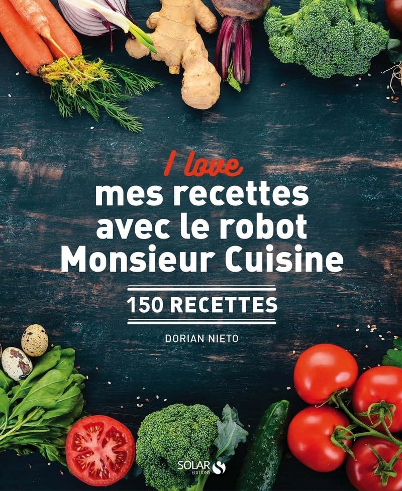 I love mes recettes avec le robot Monsieur Cuisine 9782263170041