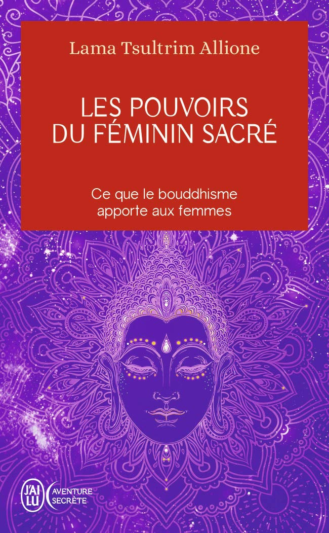 Les pouvoirs du féminin sacré: Ce que le bouddhisme apporte aux femmes 9782290259603