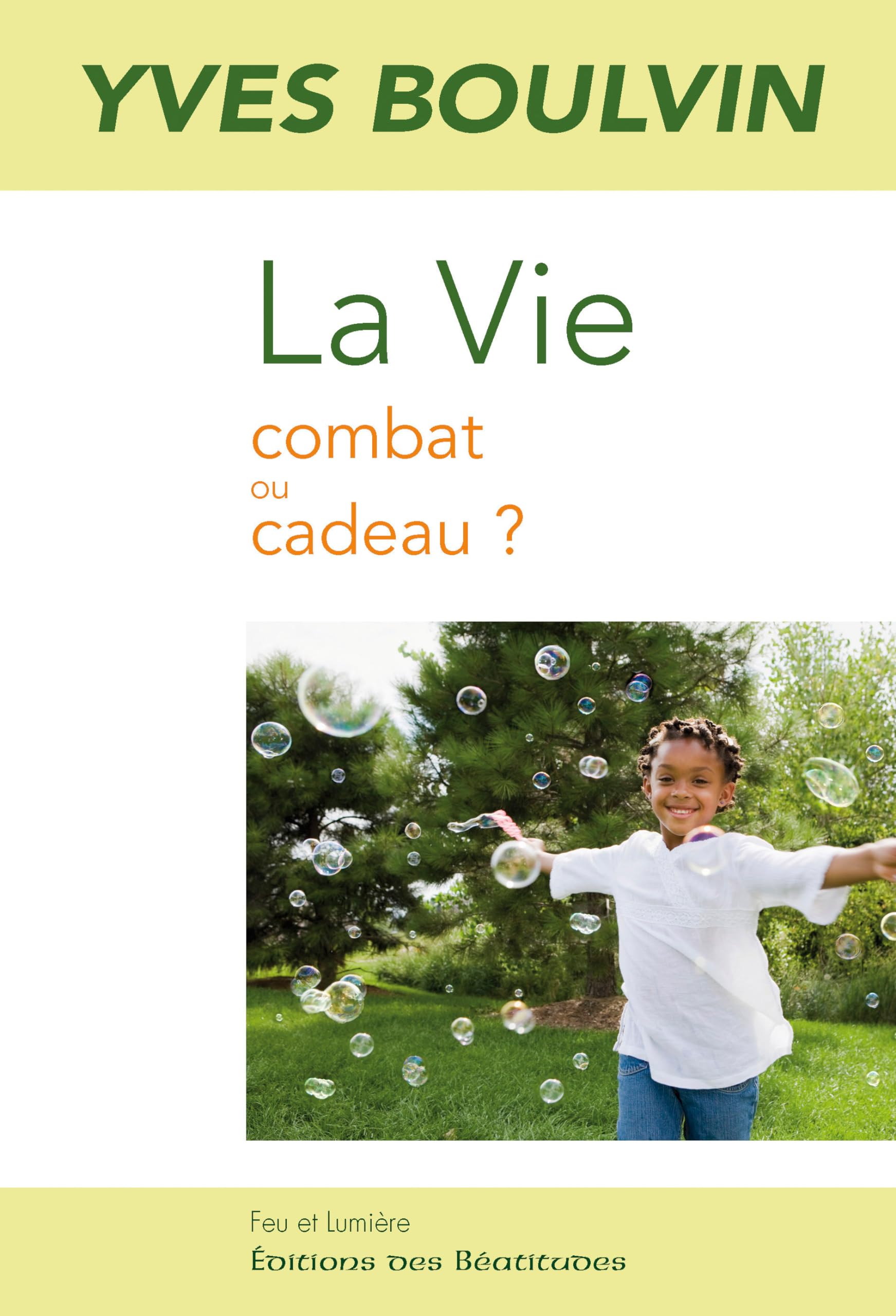 La Vie : Combat ou cadeau 9782840243069