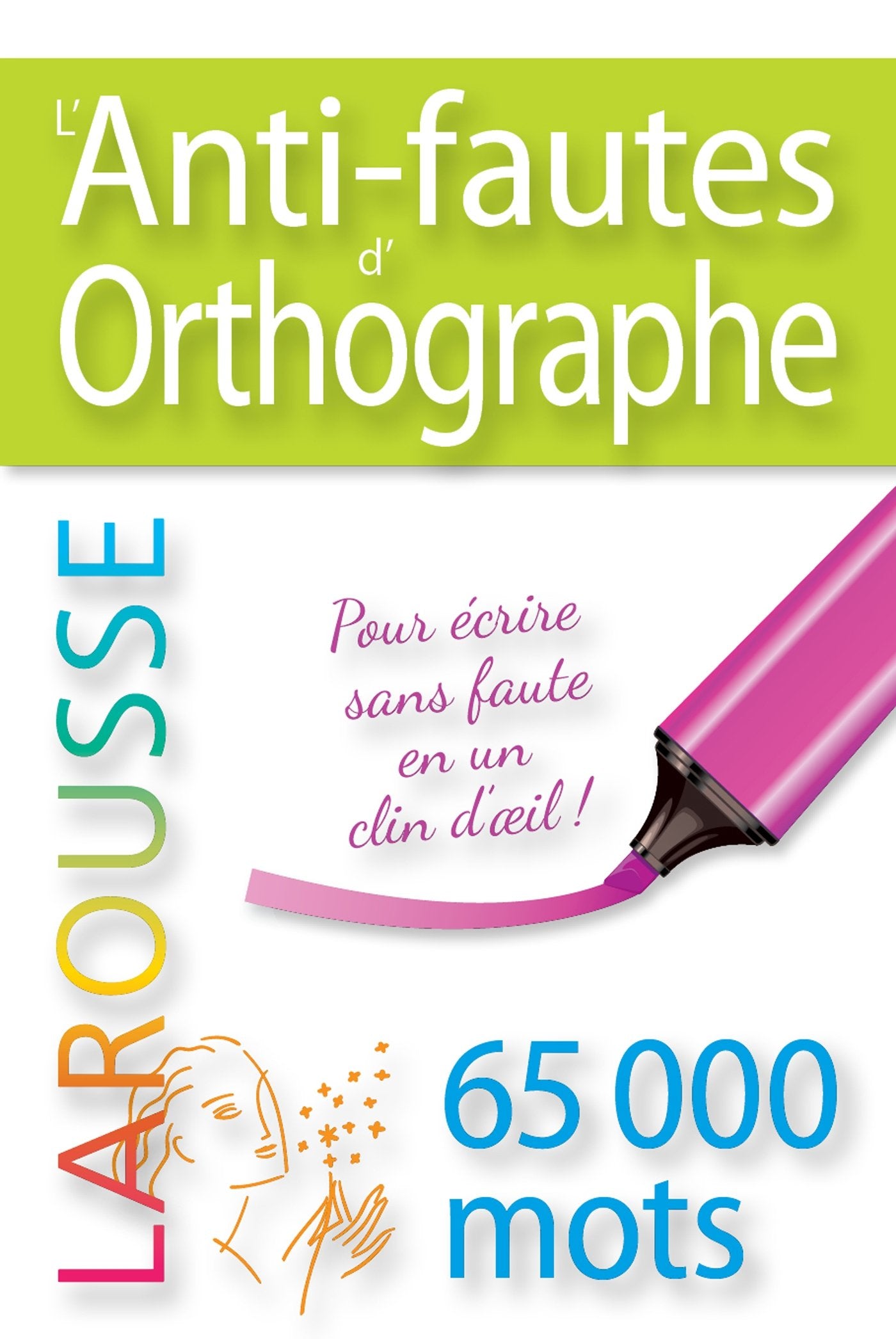 Anti-fautes d'orthographe: 65 000 mots 9782035894632