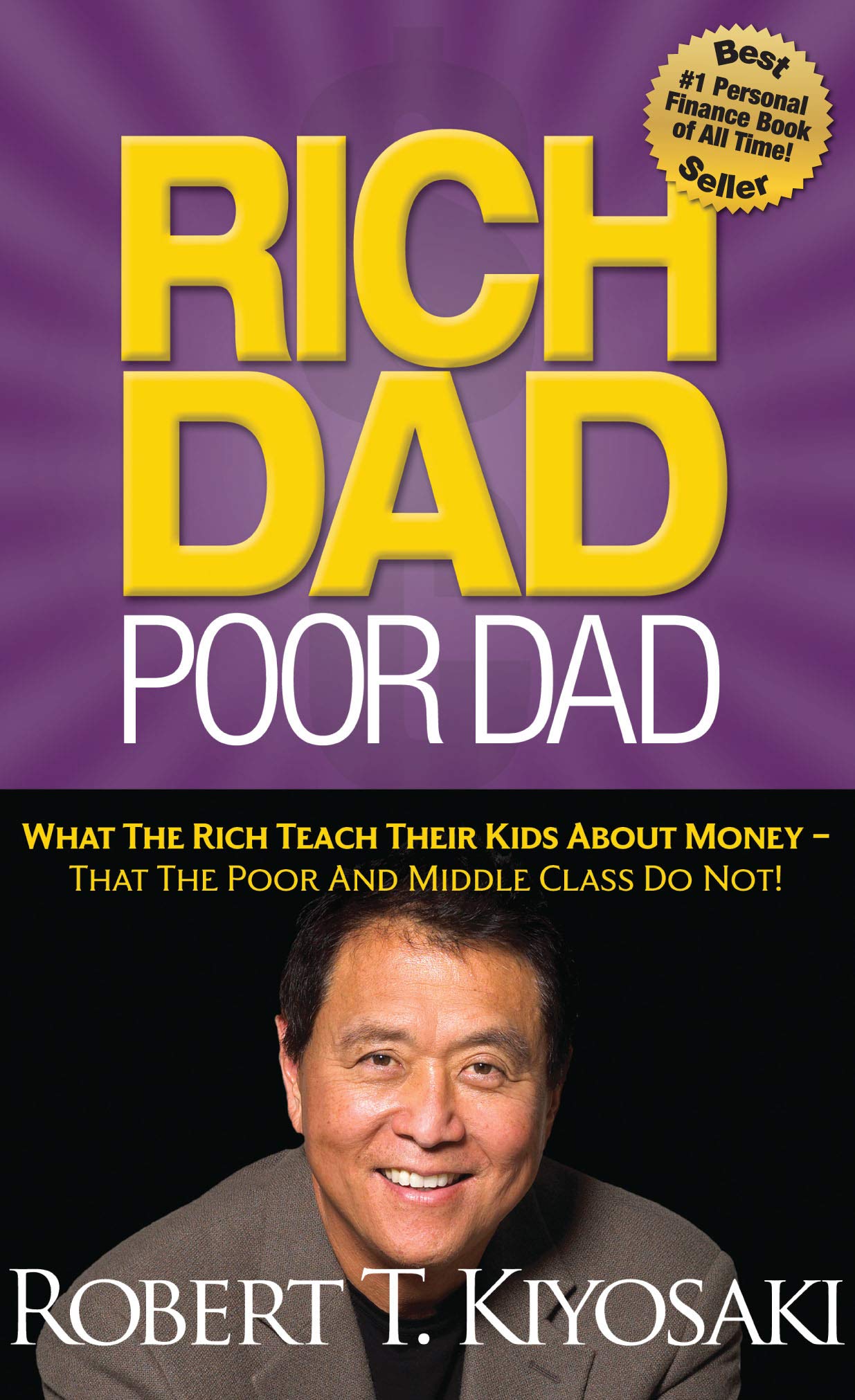Rich Dad Poor Dad: What the Rich Teach Their Kids About Money--That the Poor and Middle Class Do Not! 9781612680019