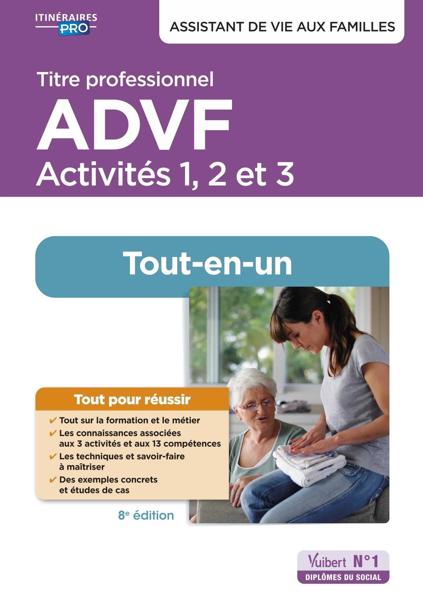 Titre professionnel ADVF - Activités 1 à 3 - Préparation complète pour réussir sa formation: Assistant de vie aux familles 9782311218091