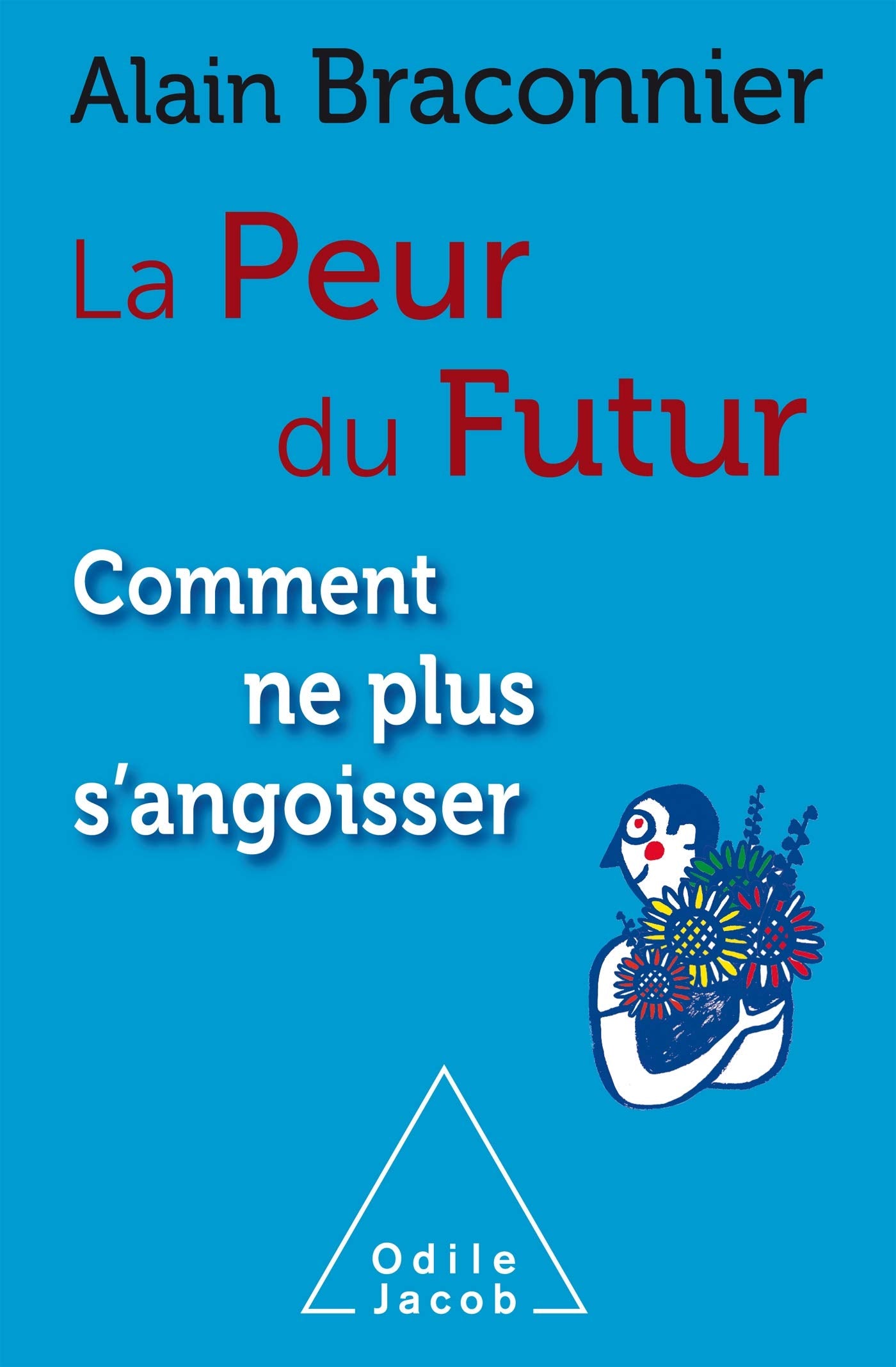La Peur du futur , comment ne plus s'angoisser 9782738146489