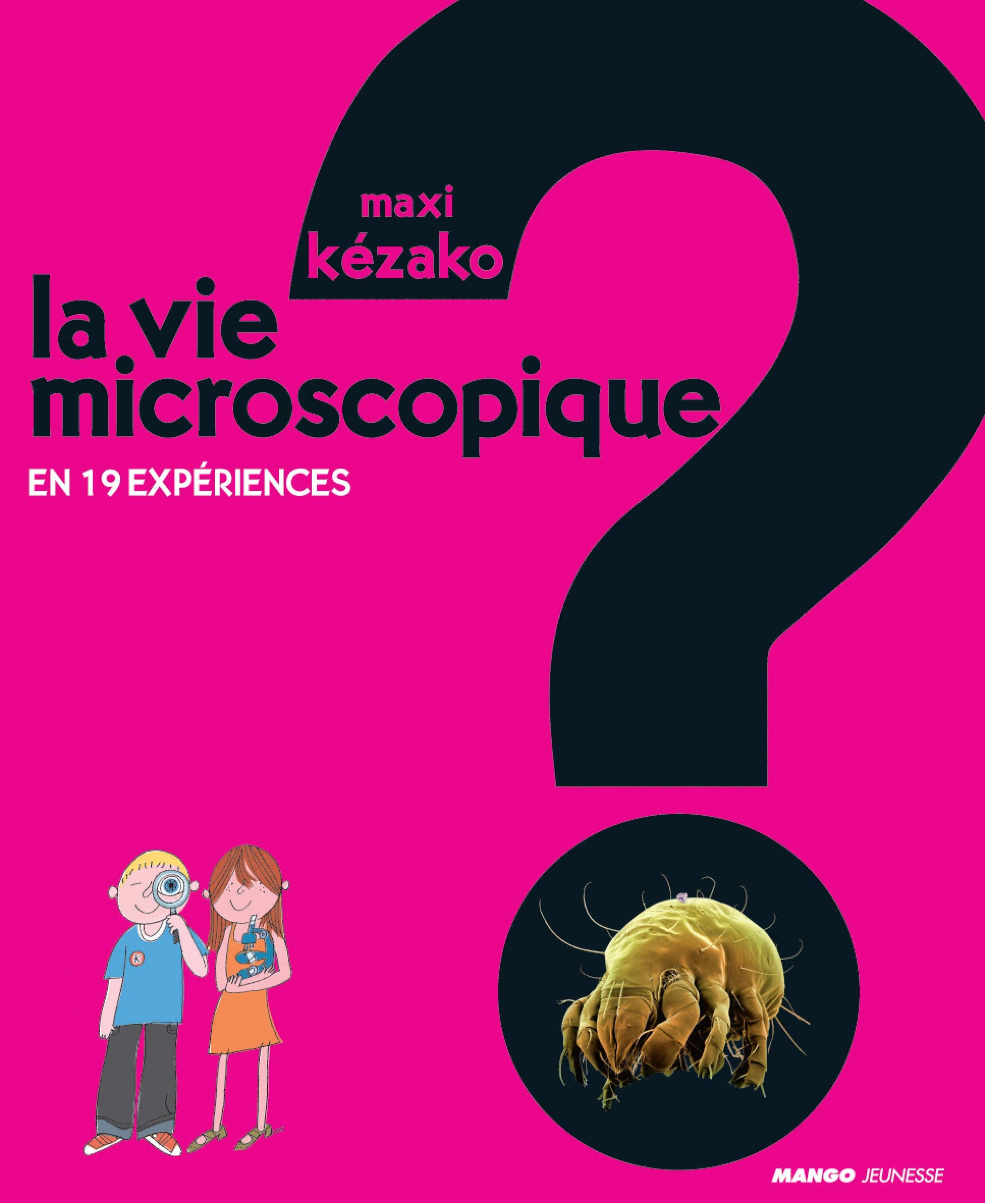 La vie microscopique: en 19 expériences 9782740430224