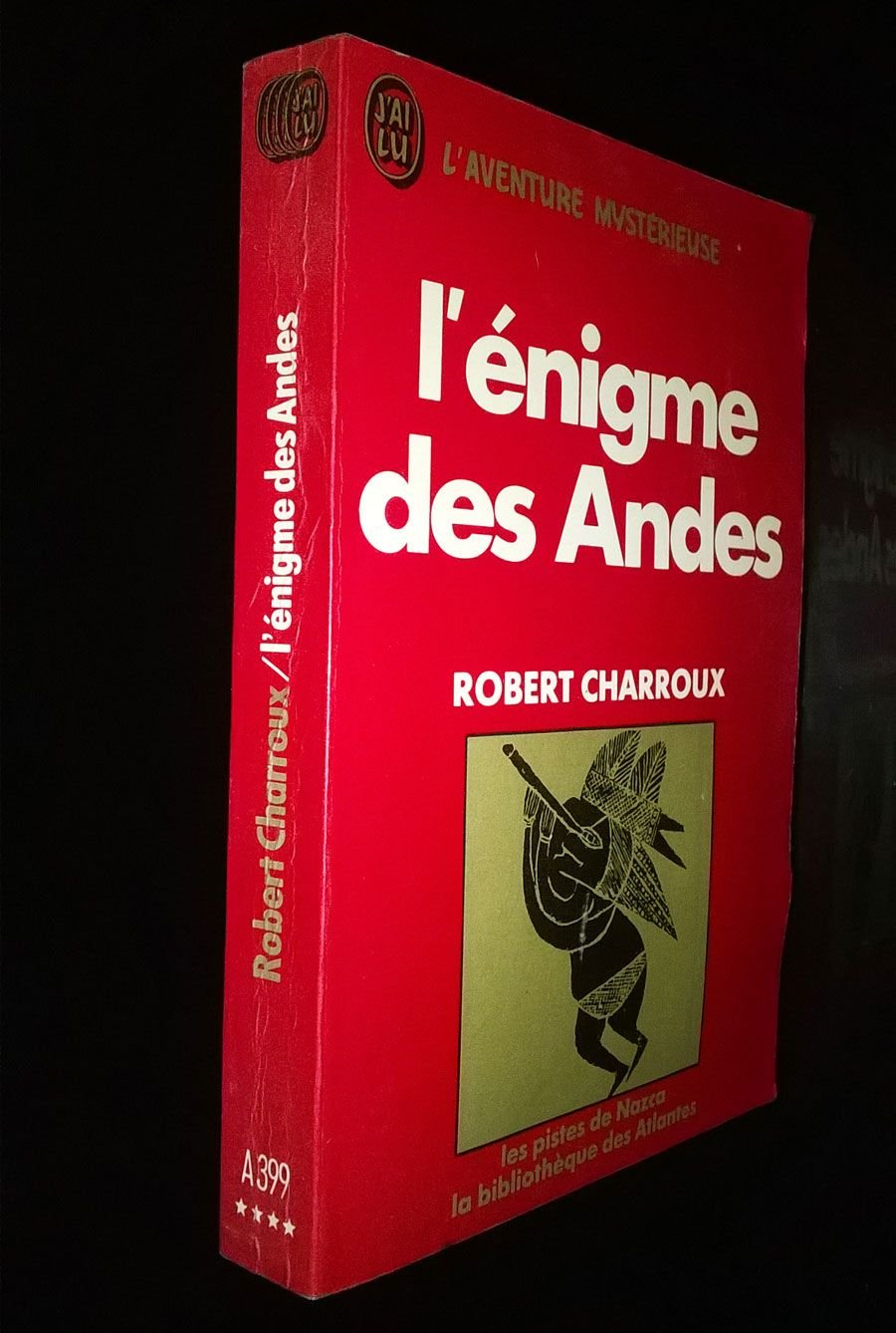 L'énigme des Andes: Les pistes de Nazca, la bibliothèque des Atlantes 9782277513995