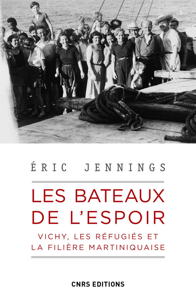 Les bateaux de l'espoir - Vichy, les réfugiés et la filière Martiniquaise 9782271118004