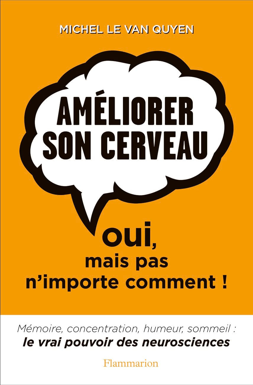 Améliorer son cerveau: Oui, mais pas n'importe comment! 9782081389564