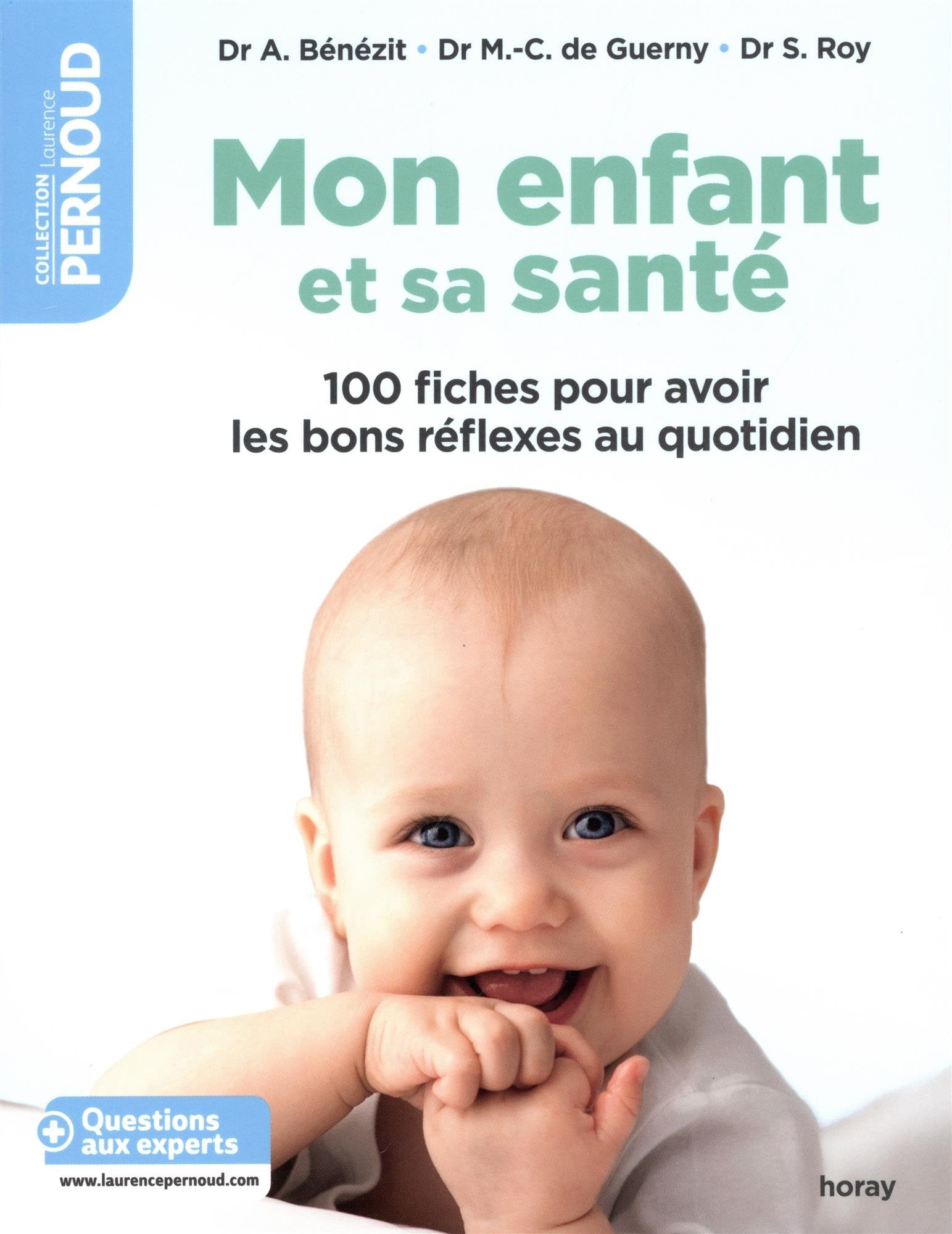Mon enfant et sa santé: 100 fiches pour avoir les bons réflexes au quotidien 9782705805562