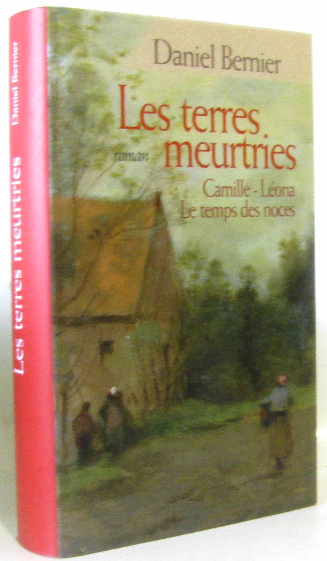 Les terres meurtries (Intégrale) : Camille - Léona - Le temps des noces 9782298005721