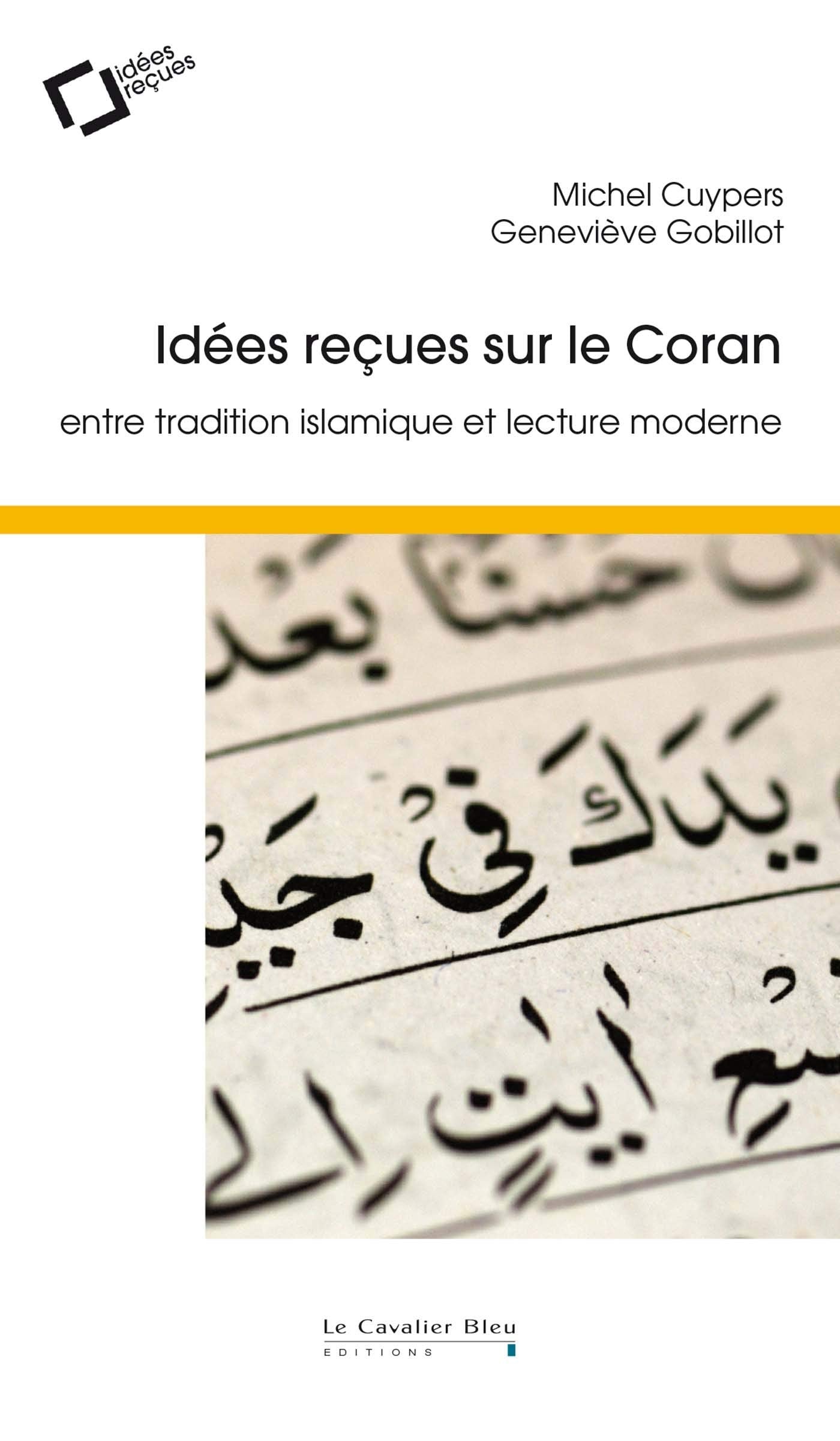 Idees recues sur le coran: Entre tradition islamique et lecture moderne 9791031804378