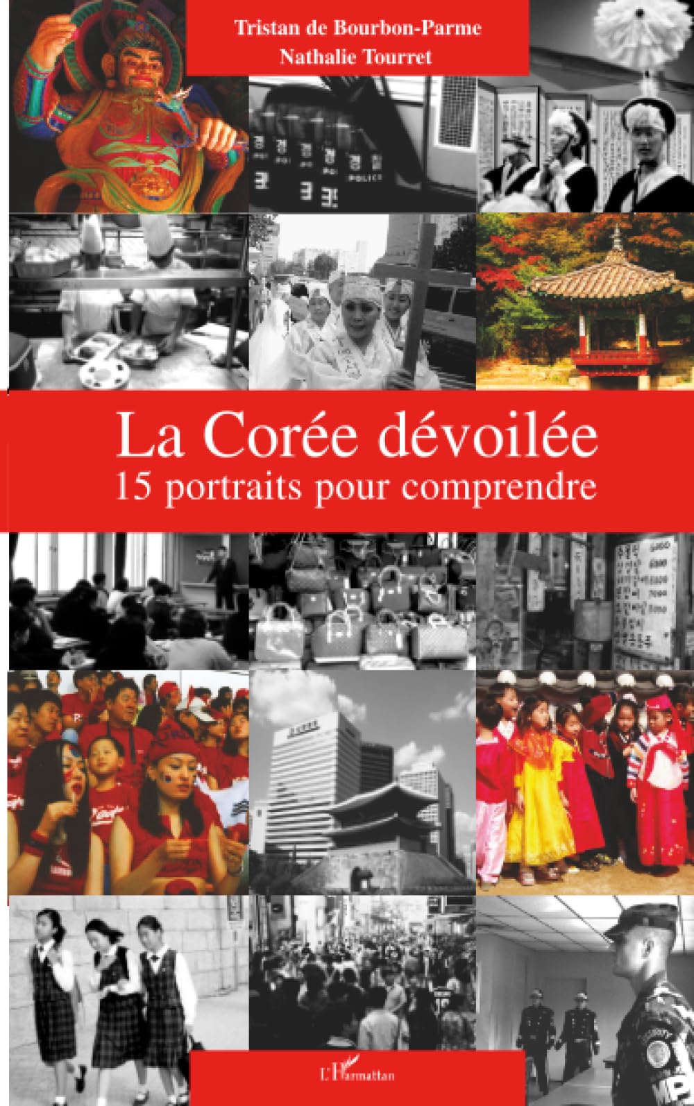 La Corée dévoilée: 15 portraits pour comprendre 9782747563956