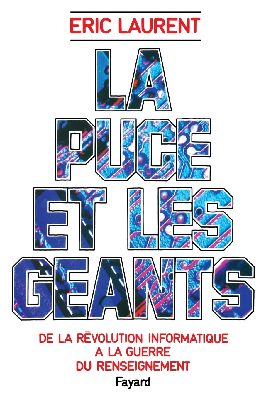 La Puce et les géants: De la révolution informatique à la guerre du renseignement 9782213012629