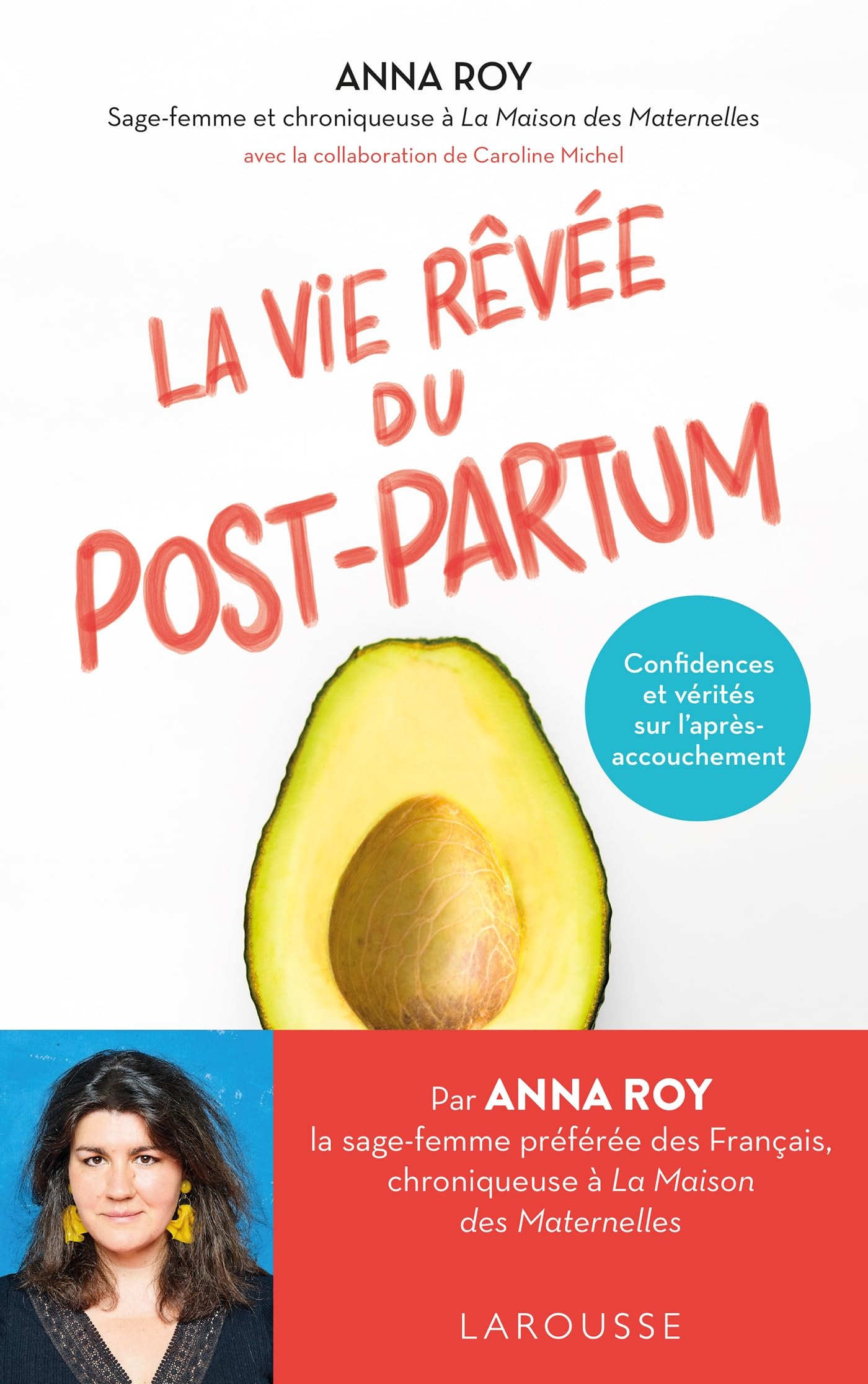 La vie rêvée du Post-partum: Confidences et vérités sur l'après-accouchement 9782036000179