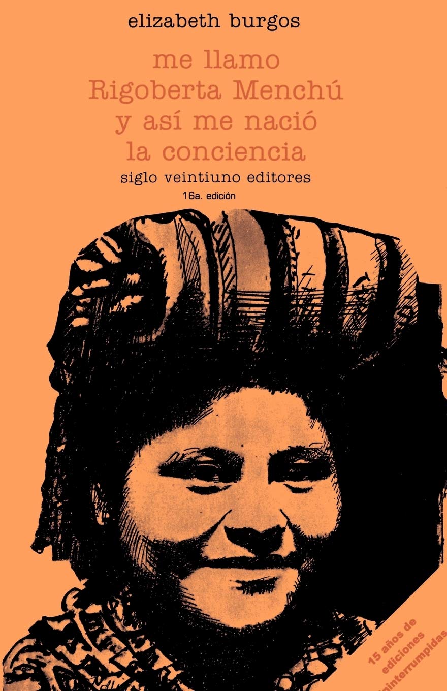 Me Llamo Rigoberta Menchu Y Asi Me Nacio LA Conciencia 9789682313158