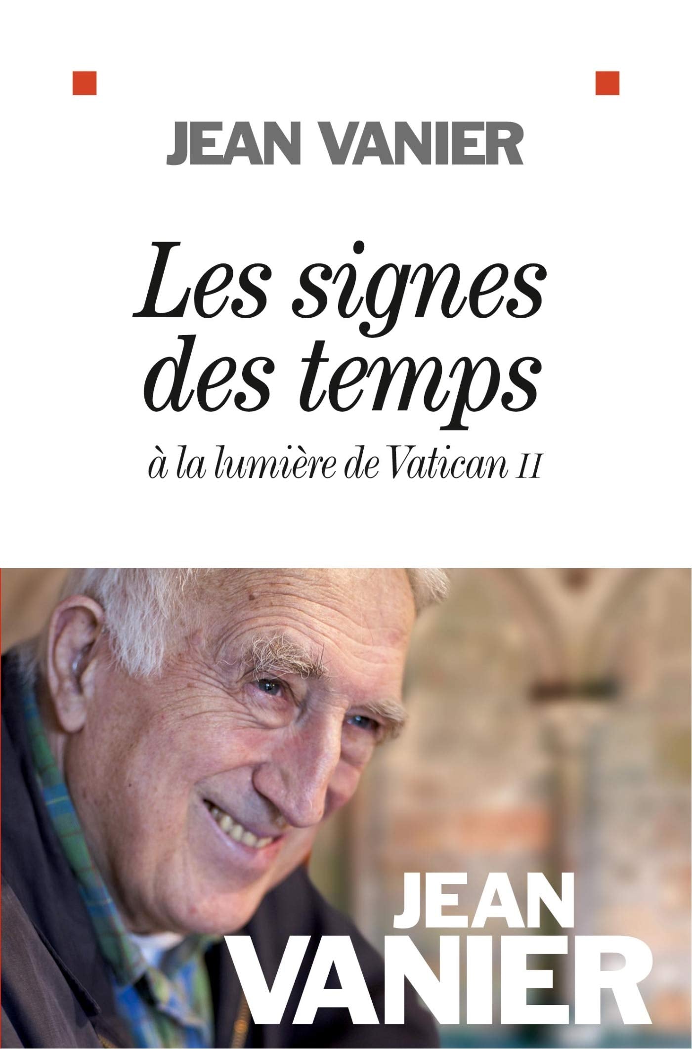 Les Signes des temps: A la lumière de Vatican II 9782226241948