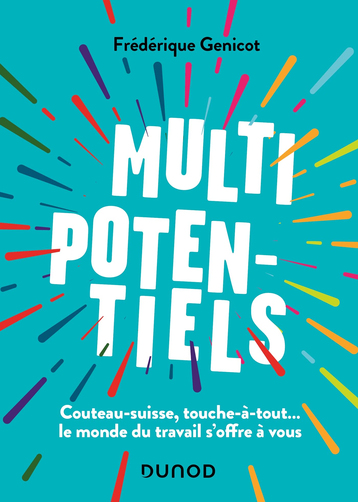 Multipotentiels: Couteau-suisse, touche-à-tout... le monde du travail s'offre à vous 9782100824625