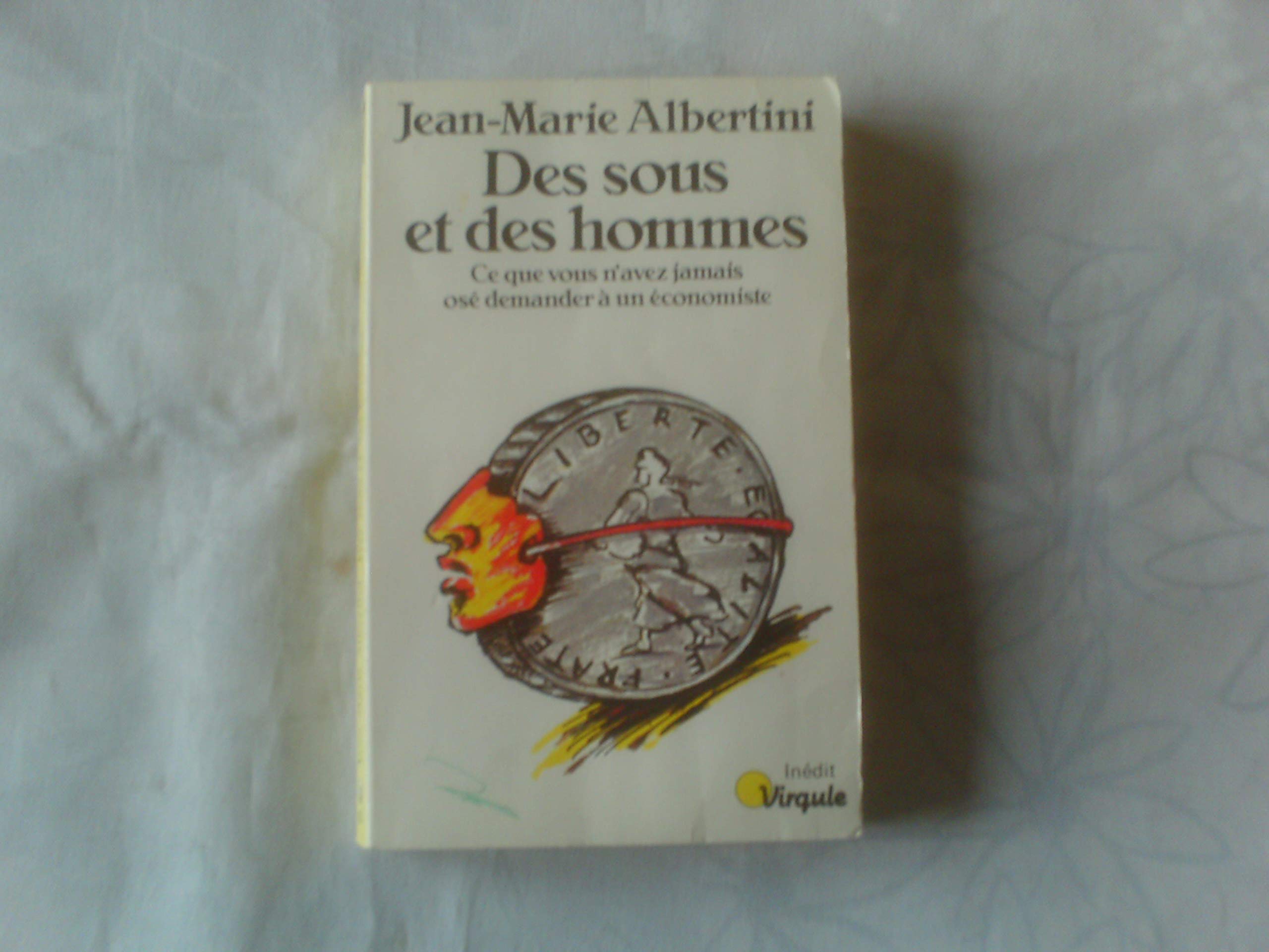 Des sous et des hommes. Ce que vous n'avez jamais osé demander à un économiste 9782020089470