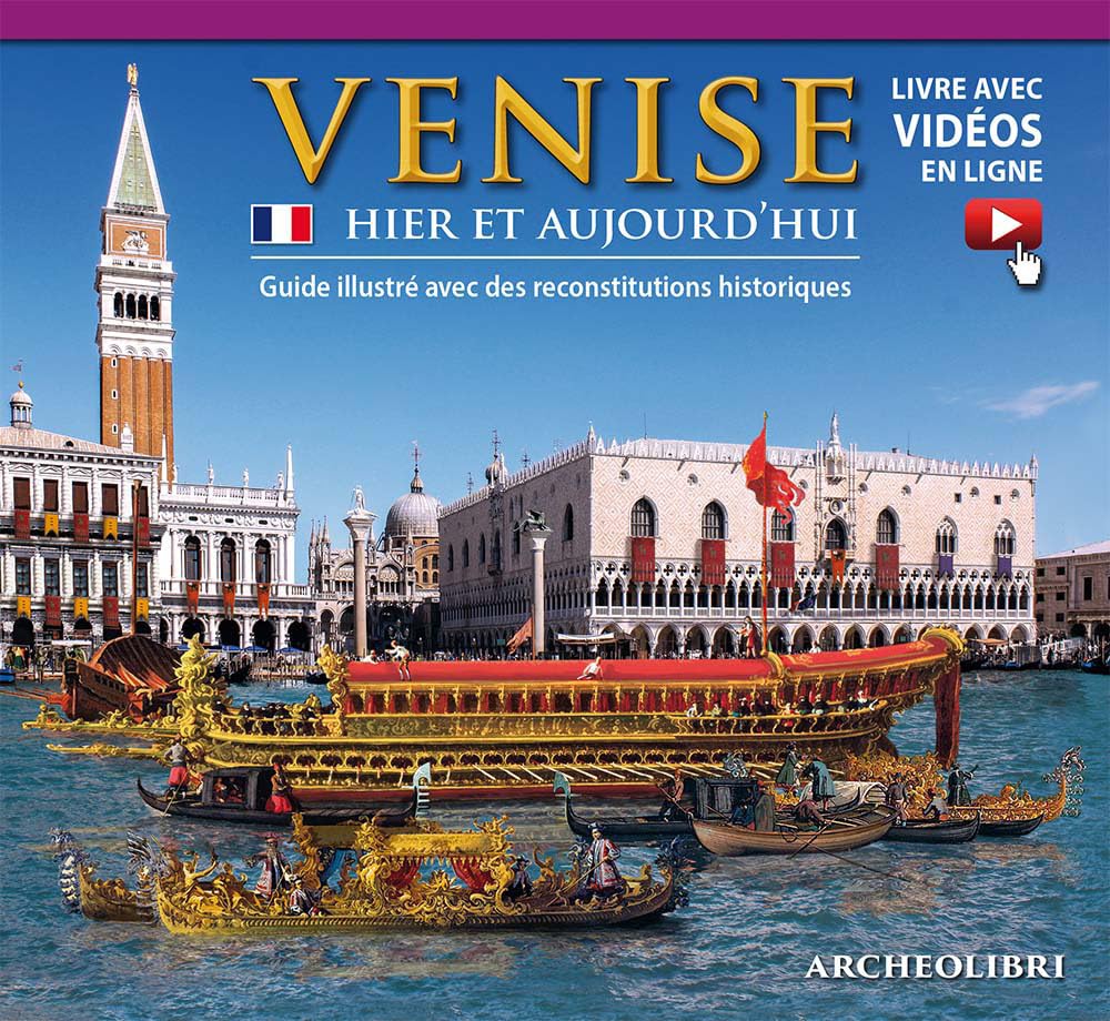 Venezia ieri e oggi. Ediz. francese. Con video scaricabile online 9788866681427