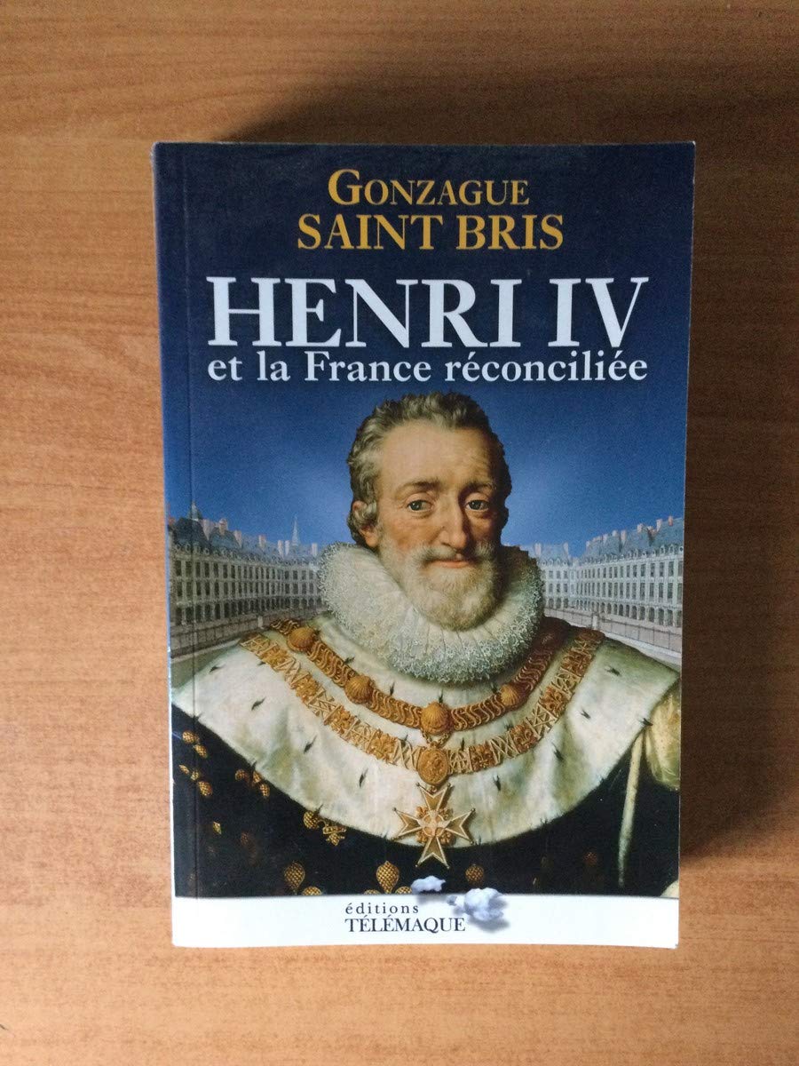 Henri IV et la France réconciliée 9782753300996