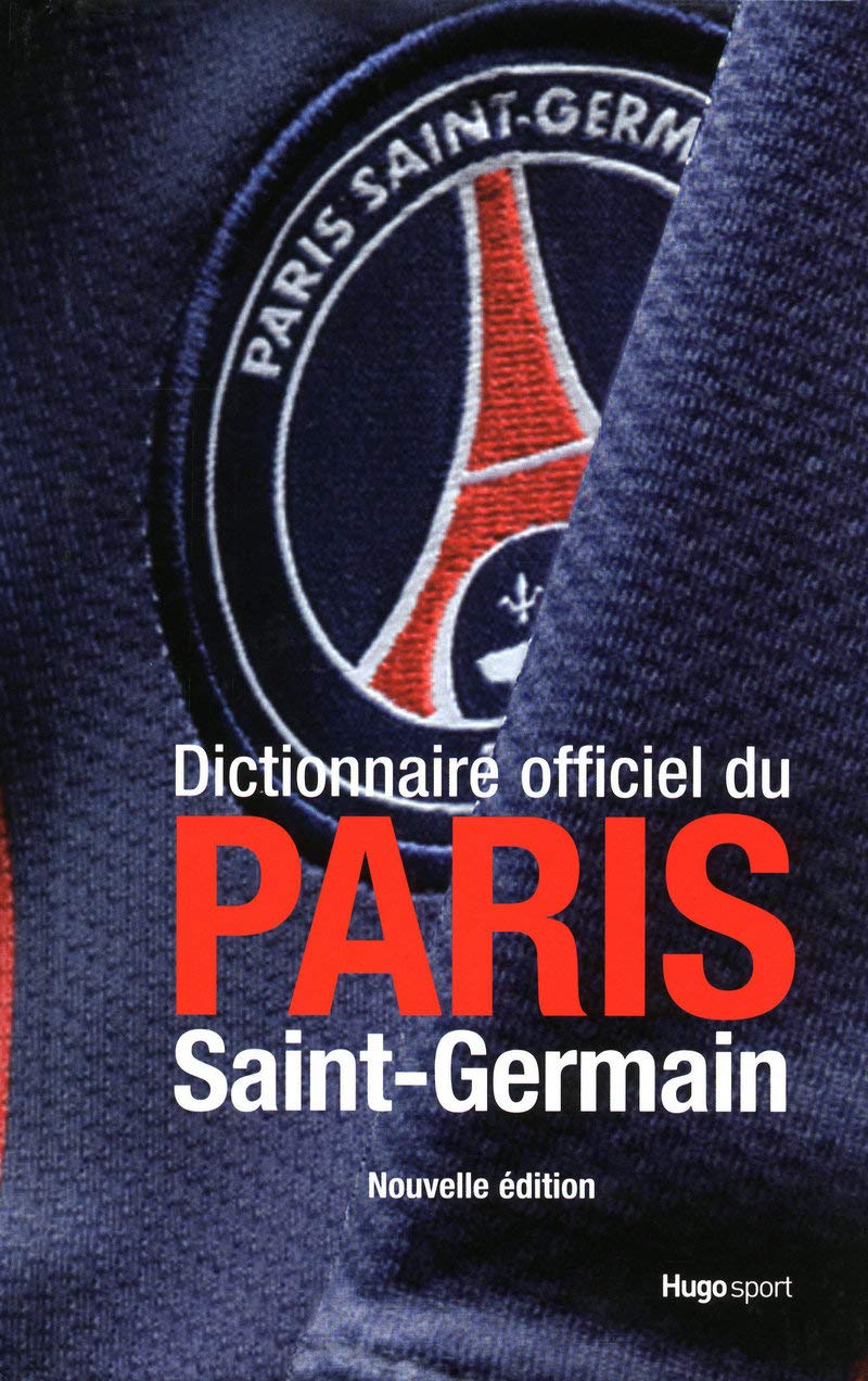 DICTIONNAIRE OFFICIEL DU PARIS SAINT-GERMAIN 9782755604320