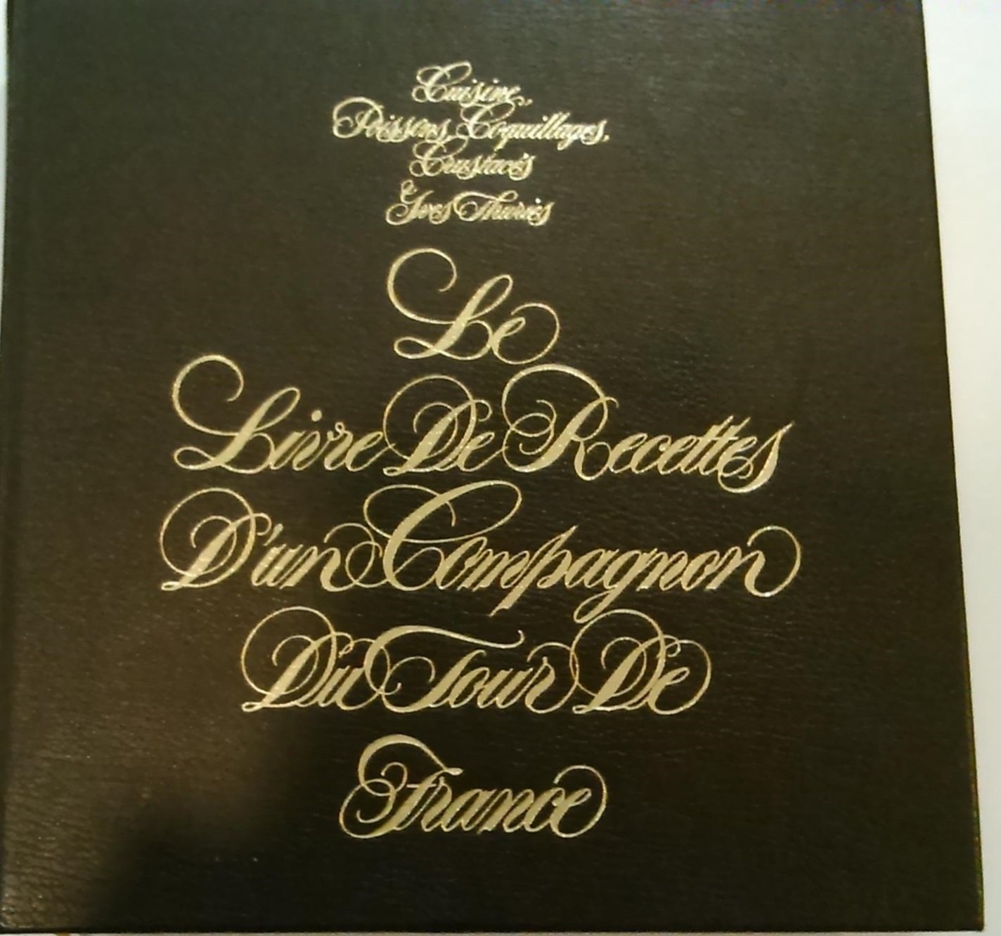 Le Livre de recettes d'un compagnon du tour de France, tome 2 9782901185024