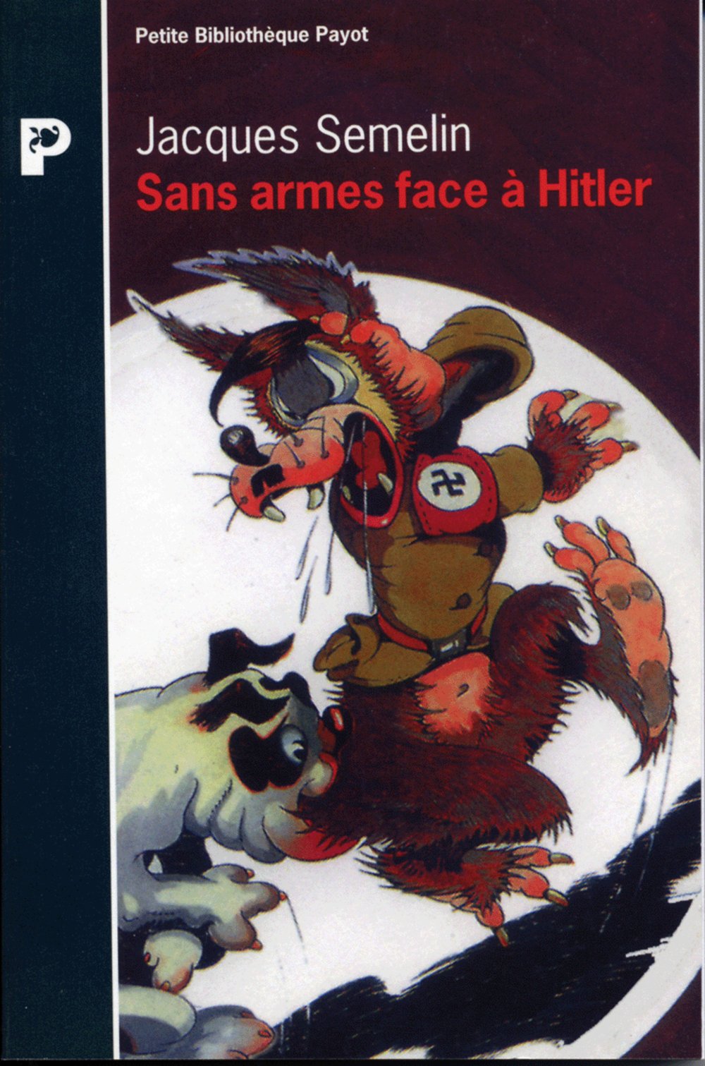 Sans Armes Face A Hitler. La Resistance Civile En Europe 1939-1945 9782228891592