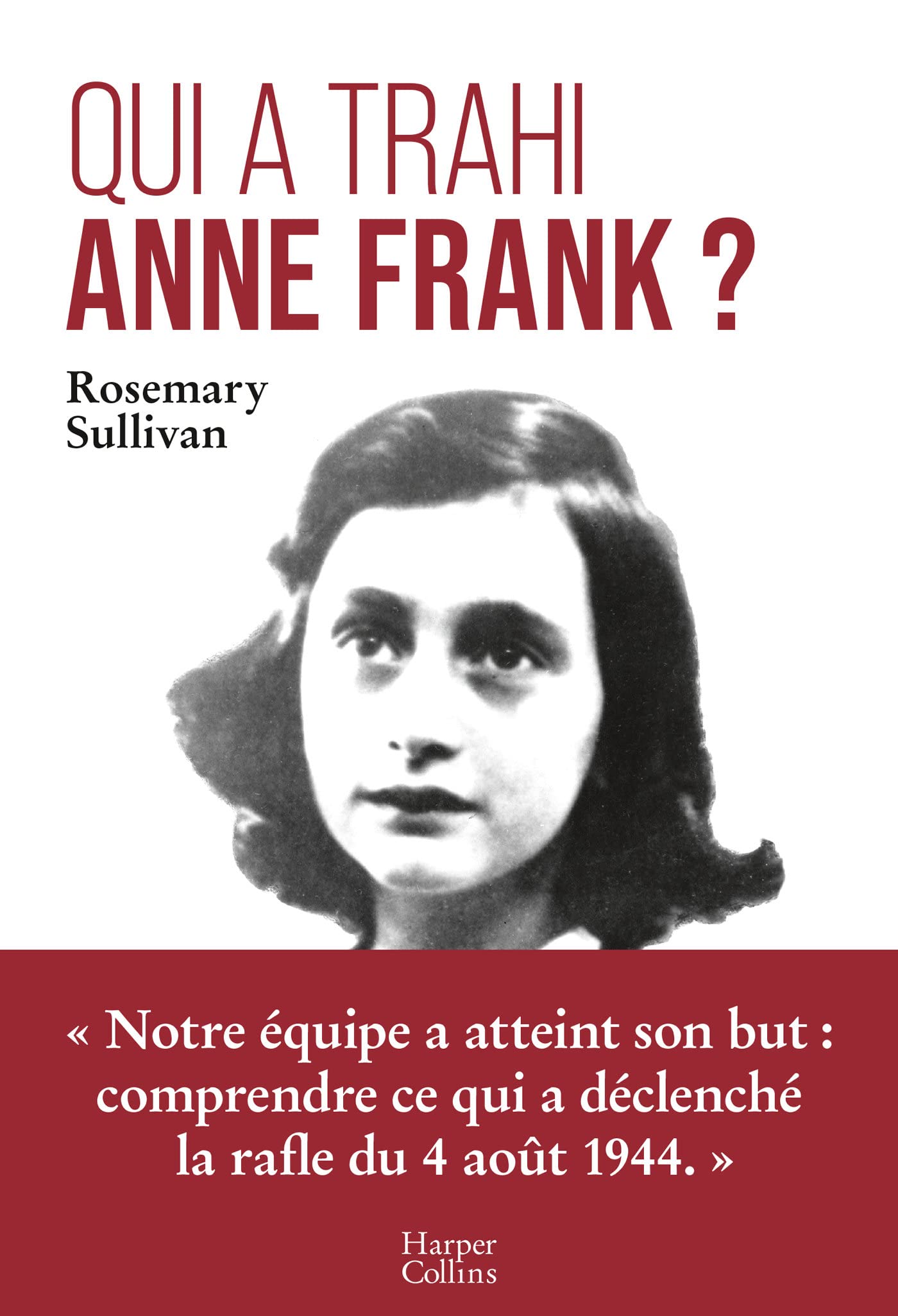 Qui a trahi Anne Frank ?: L'enquête qui lève le voile sur l'arrestation d'Anne Frank 9791033908401