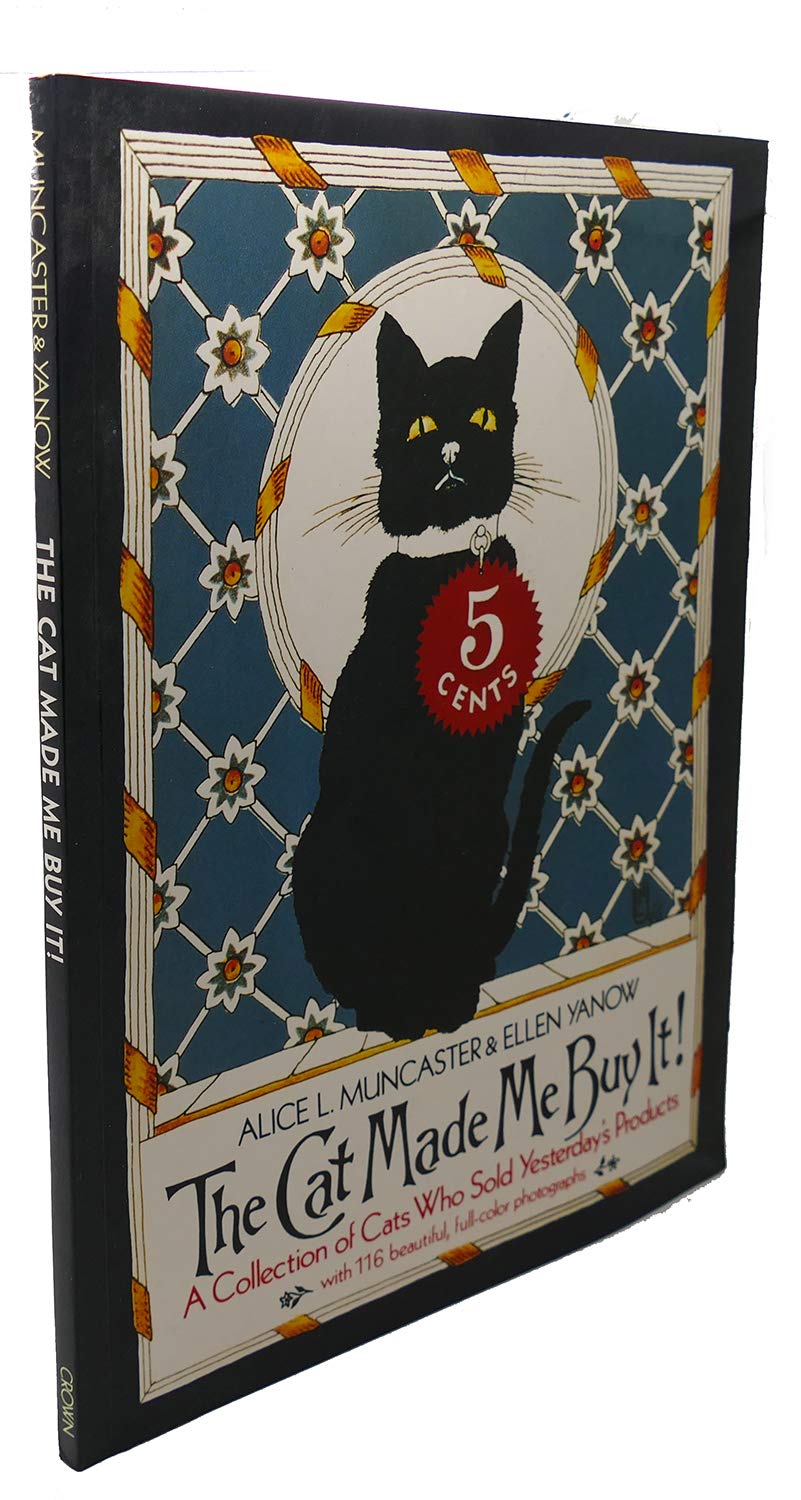 The Cat Made Me Buy It: A Collection of Cats Who Sold Yesterdays Products 9780517553381