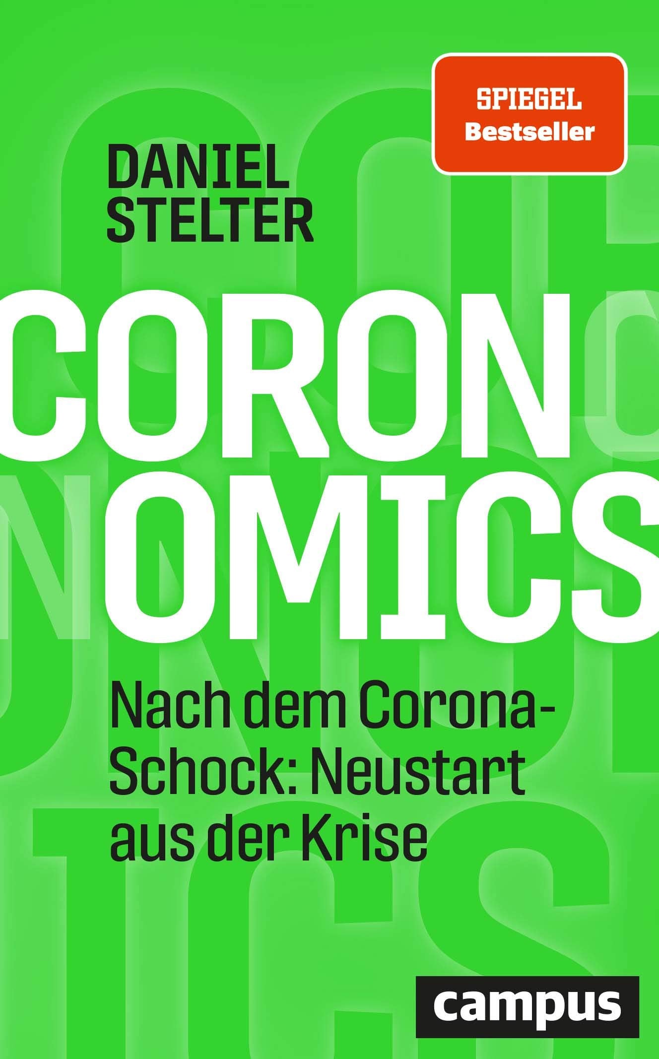 Coronomics: Nach dem Corona-Schock: Neustart aus der Krise 9783593513218