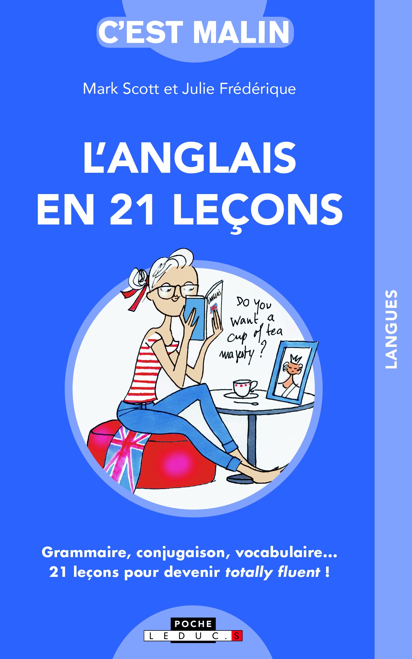 L'anglais en vingt-et-une leçons, c'est malin: Grammaire, conjugaison, vocabulaire...21 leçons pour devenir totally fluent 9791028513771