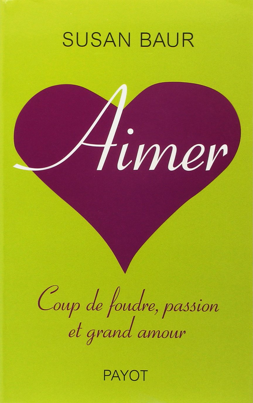 Aimer ! Amour, passion et coup de foudre 9782228898706