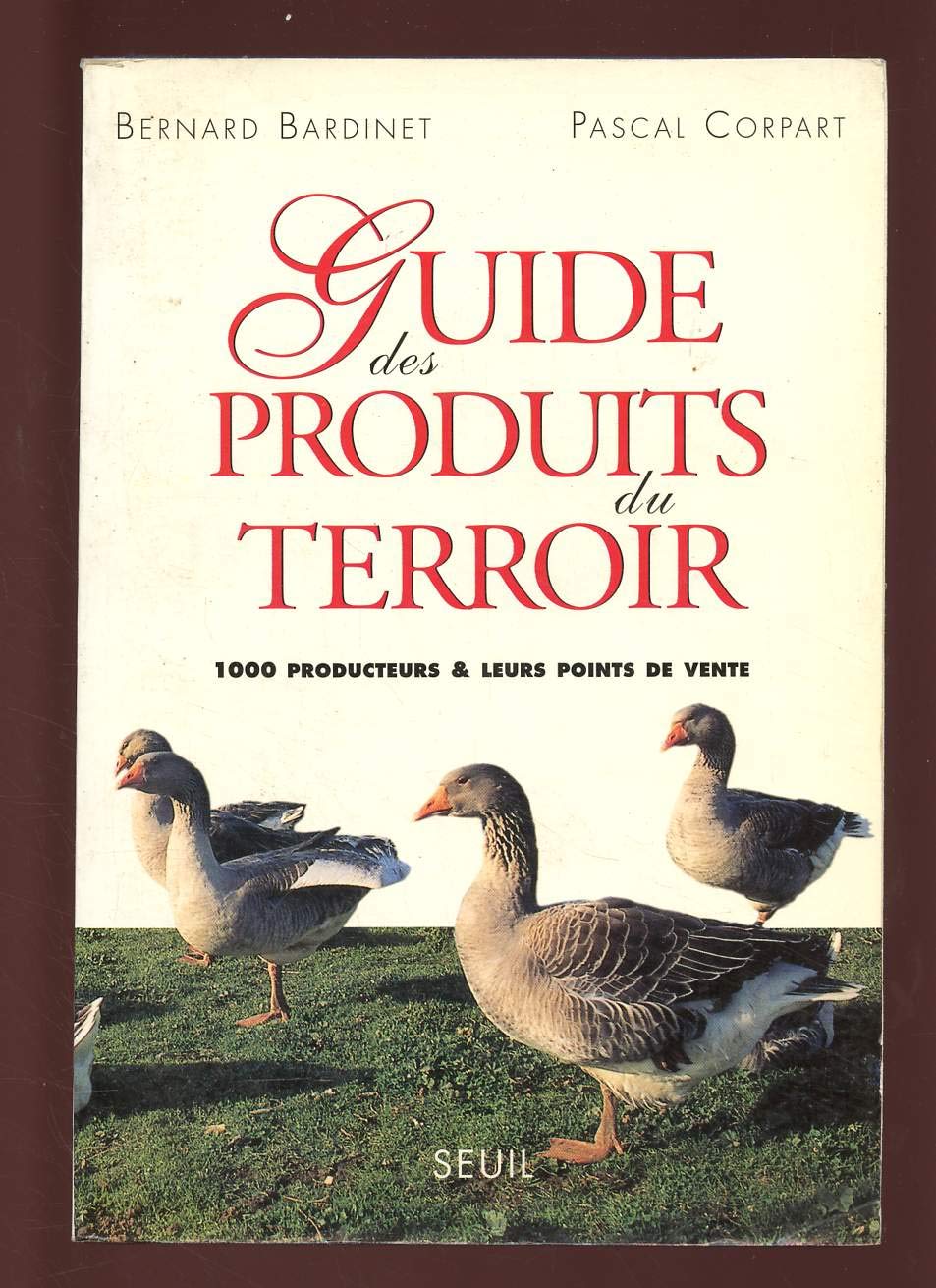 Guide des produits du terroir. 1000 producteurs et leurs points de vente 9782020289221