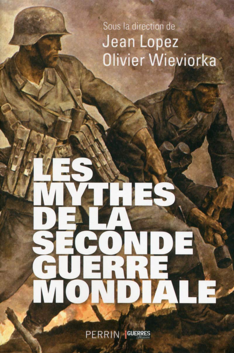 Les mythes de la Seconde Guerre mondiale - tome 1 9782262048464