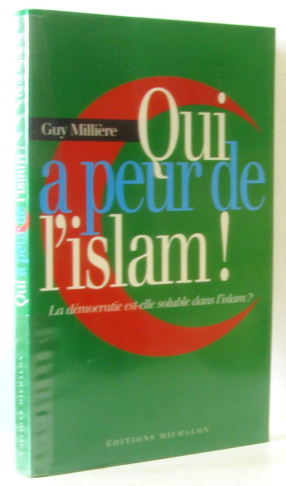 Qui a peur de l'islam ! La démocratie est-elle soluble dans l'islam ? 9782841862276