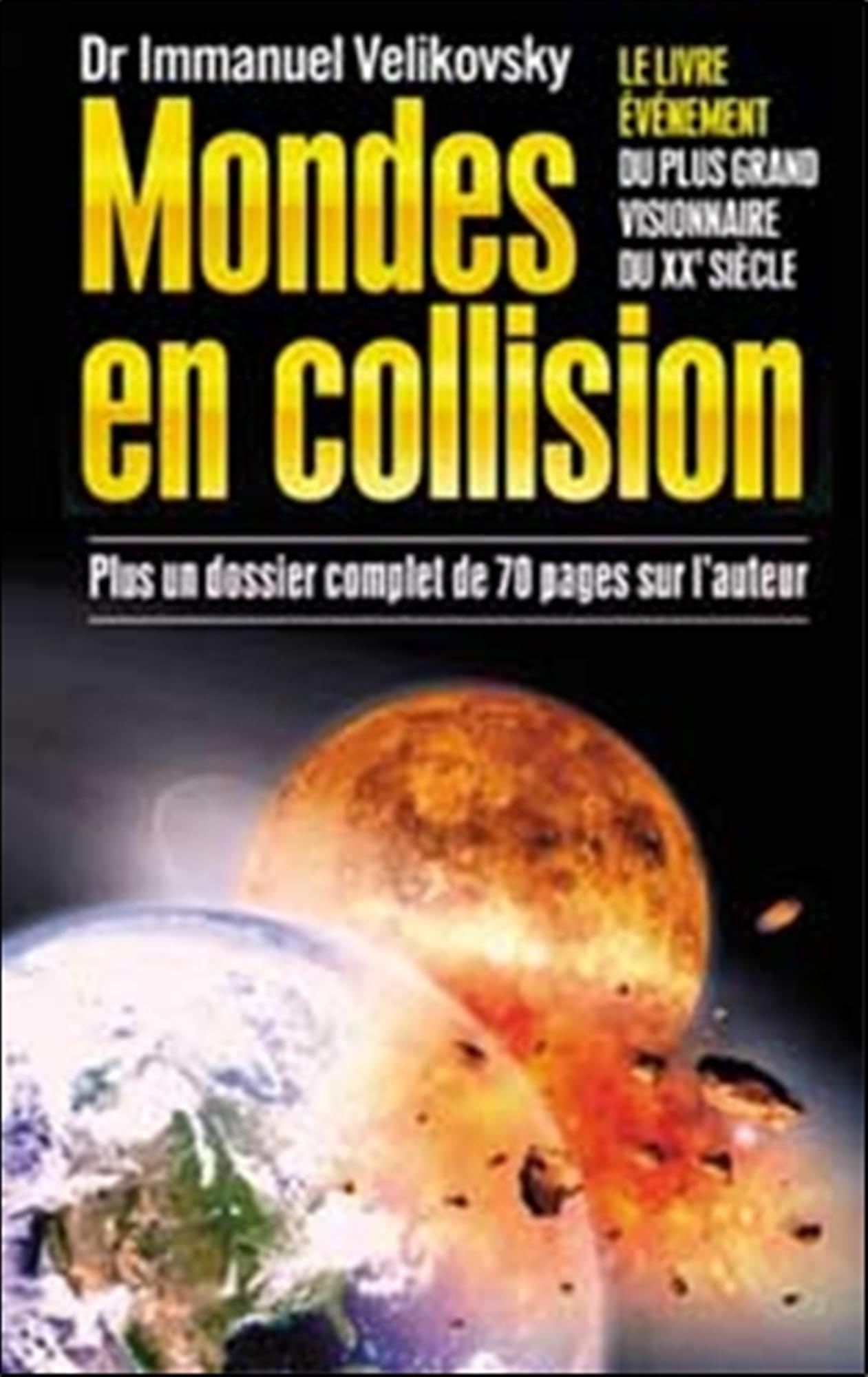 Mondes en collision : Le Livre évènement du plus grand visionnaire du XXe siècle, plus un dossier complet de 70 pages sur l'auteur 9782914569200