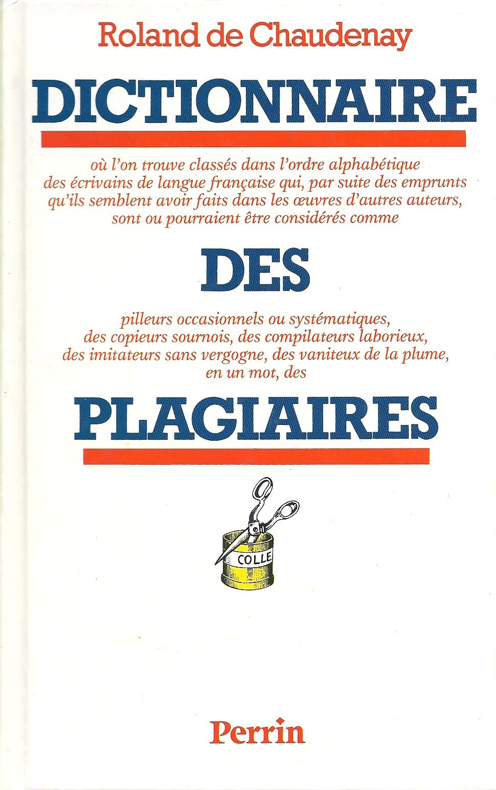 Dictionnaire des plagiaires: Où l'on trouve classés dans l'ordre alphabétique des écrivains de langue française... 9782262007393