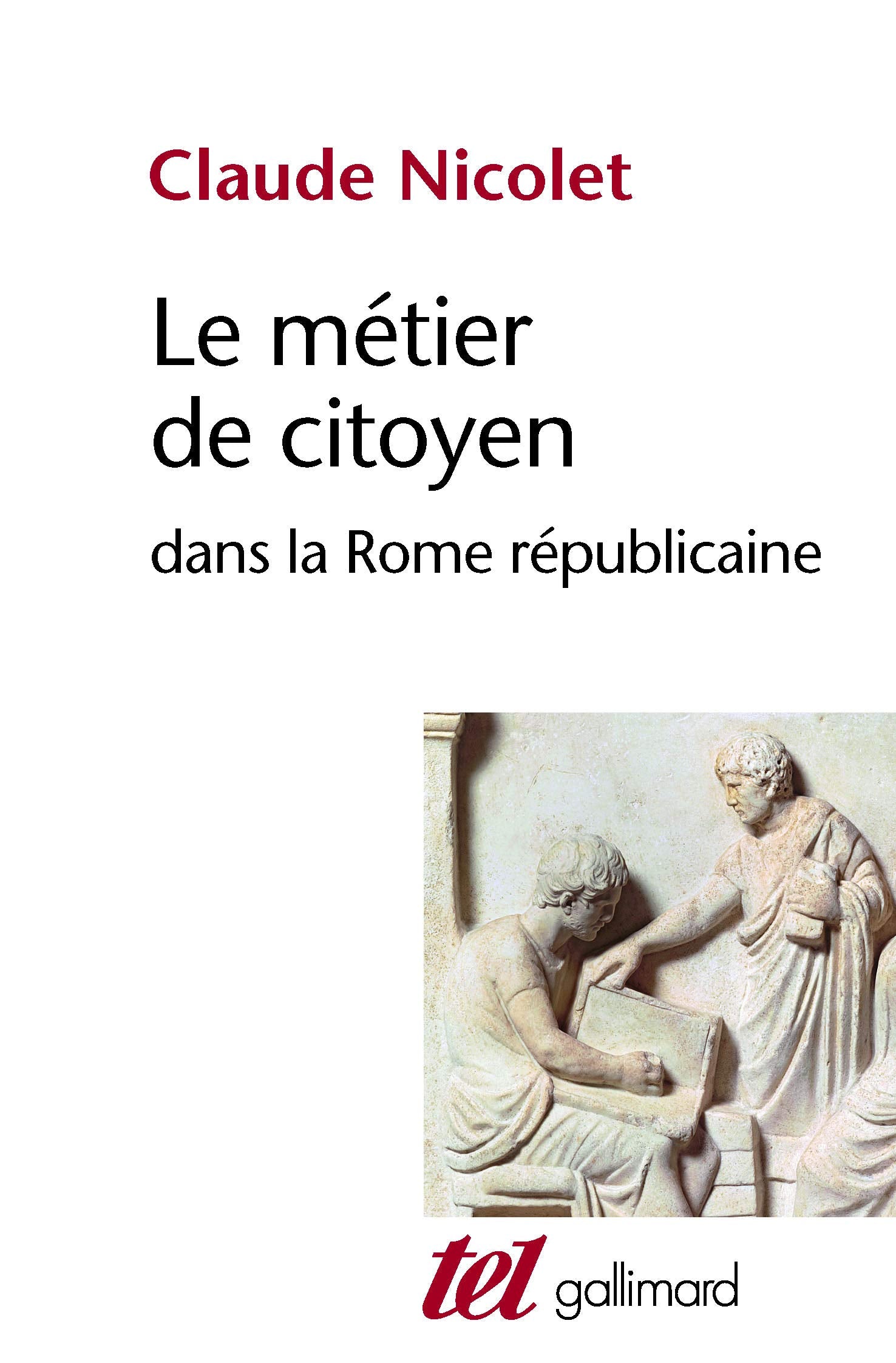 Le Métier de citoyen dans la Rome républicaine 9782070715305