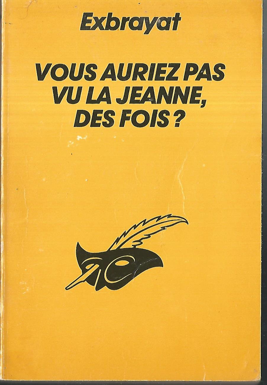 Vous auriez pas vu la Jeanne, des fois ? 9782702415375