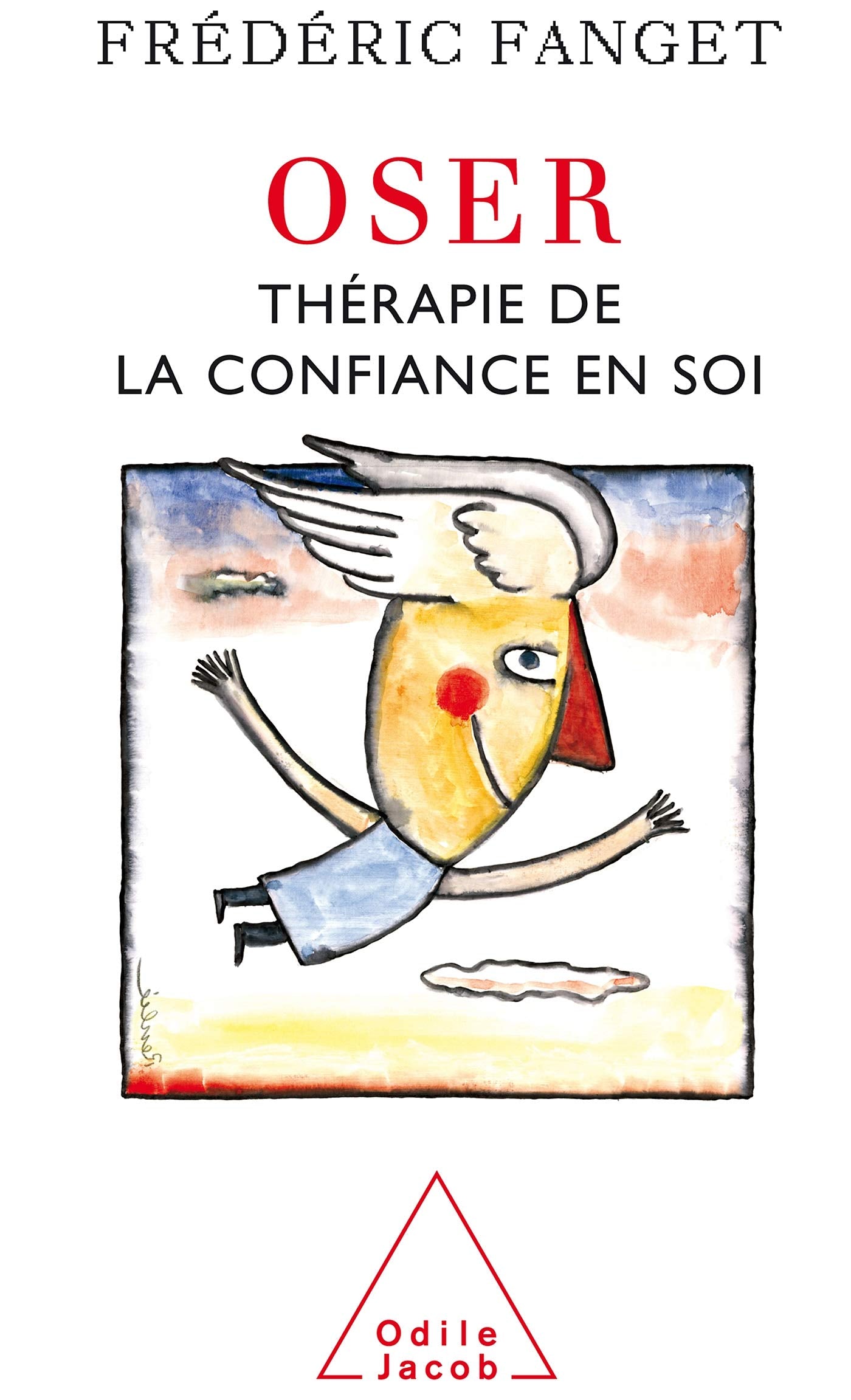 Oser: Thérapie de la confiance en soi 9782738113542