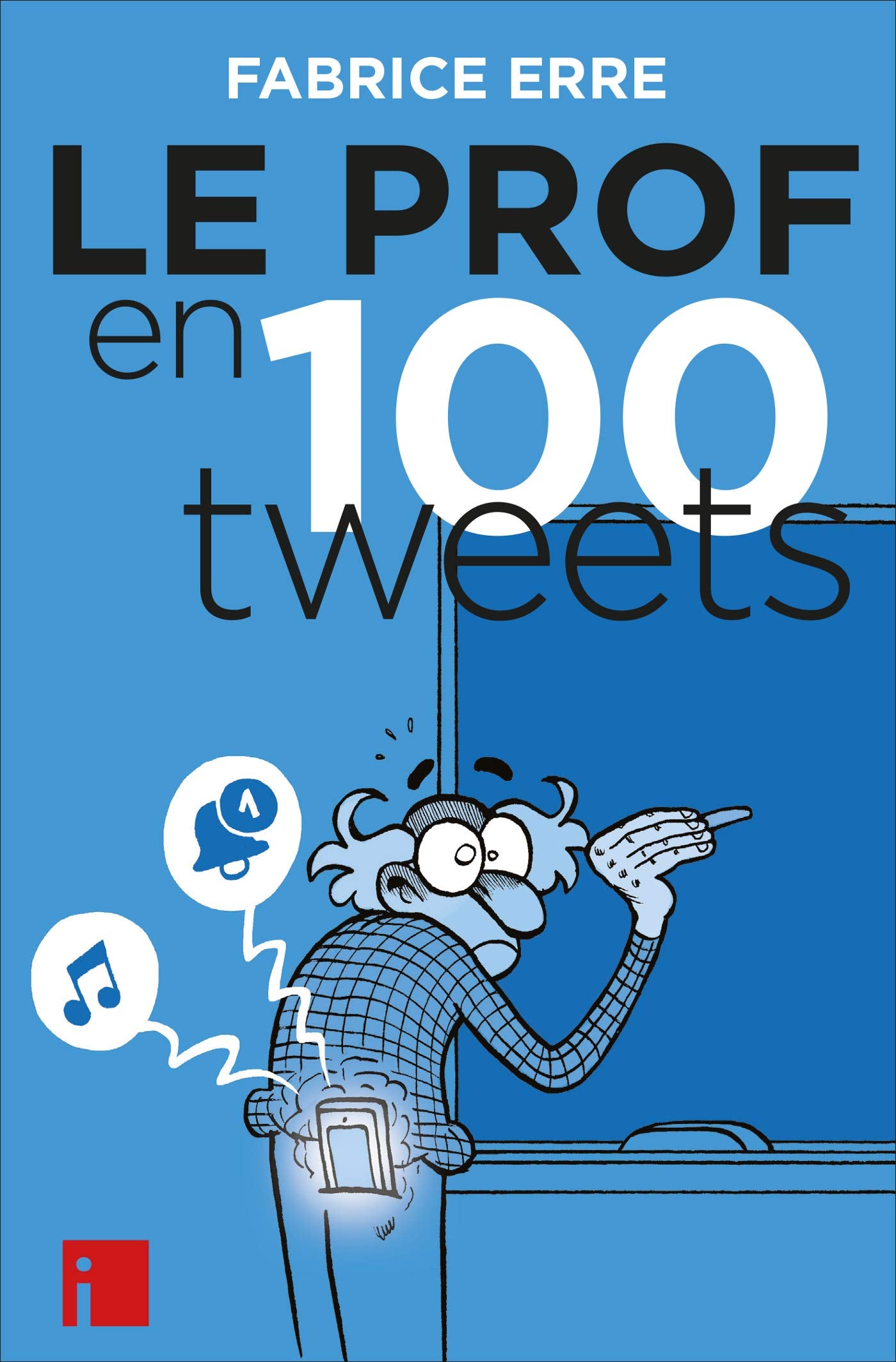 Le Prof en 100 tweets 9782376500308